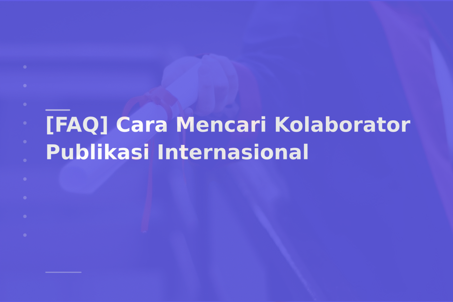 [FAQ] Cara Mencari Kolaborator Publikasi Internasional