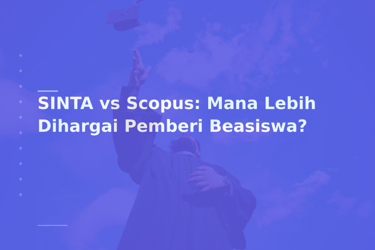 SINTA vs Scopus: Mana Lebih Dihargai Pemberi Beasiswa?
