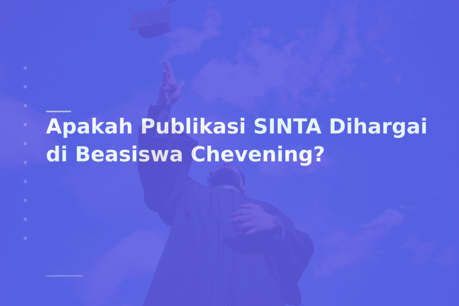 Apakah Publikasi SINTA Dihargai di Beasiswa Chevening?