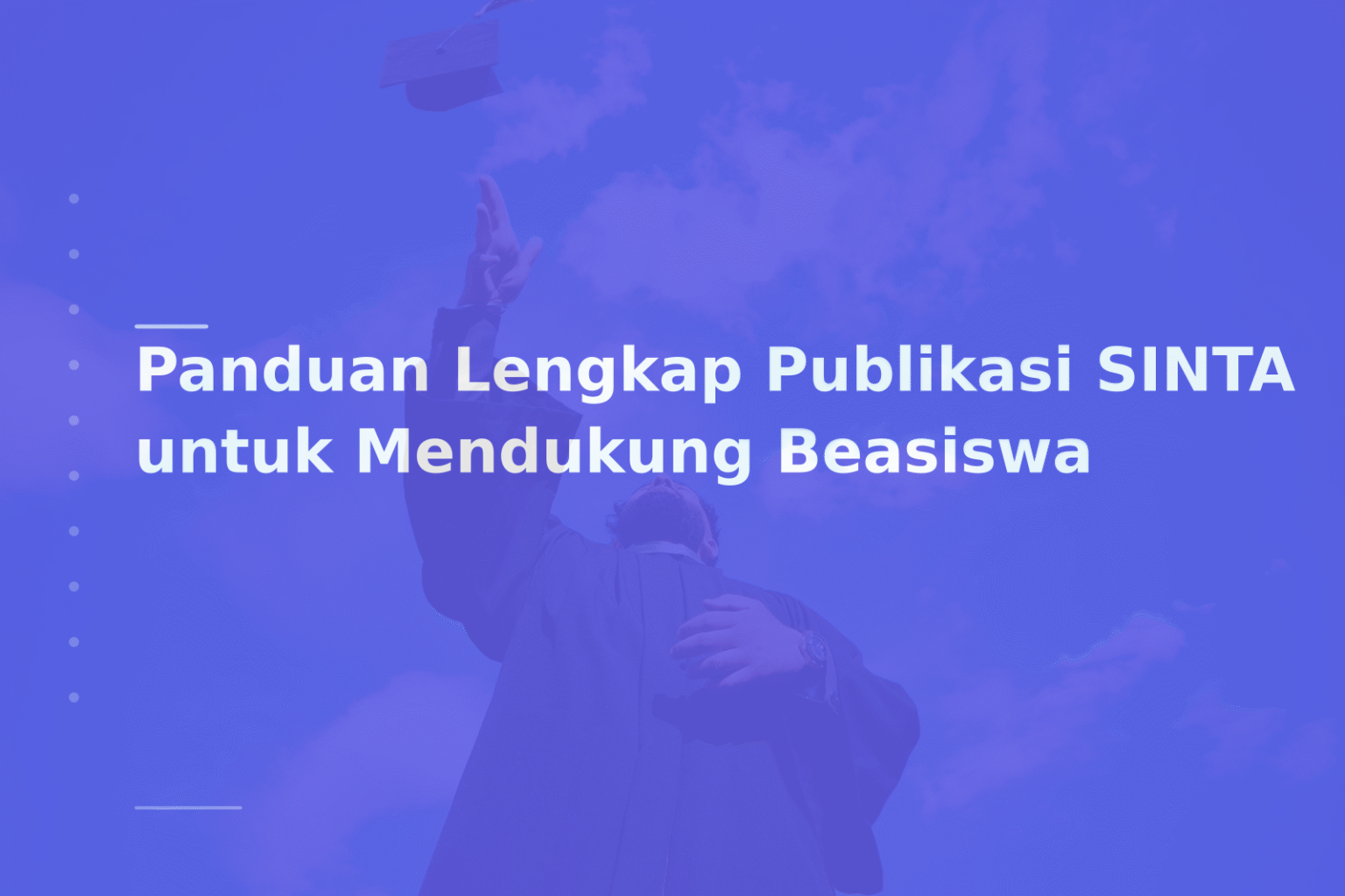 Panduan Lengkap Publikasi SINTA untuk Mendukung Beasiswa
