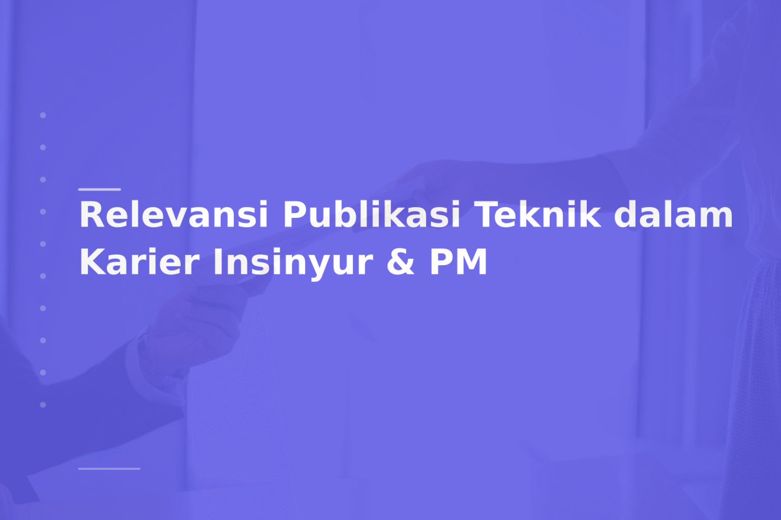 Relevansi Publikasi Teknik dalam Karier Insinyur & PM