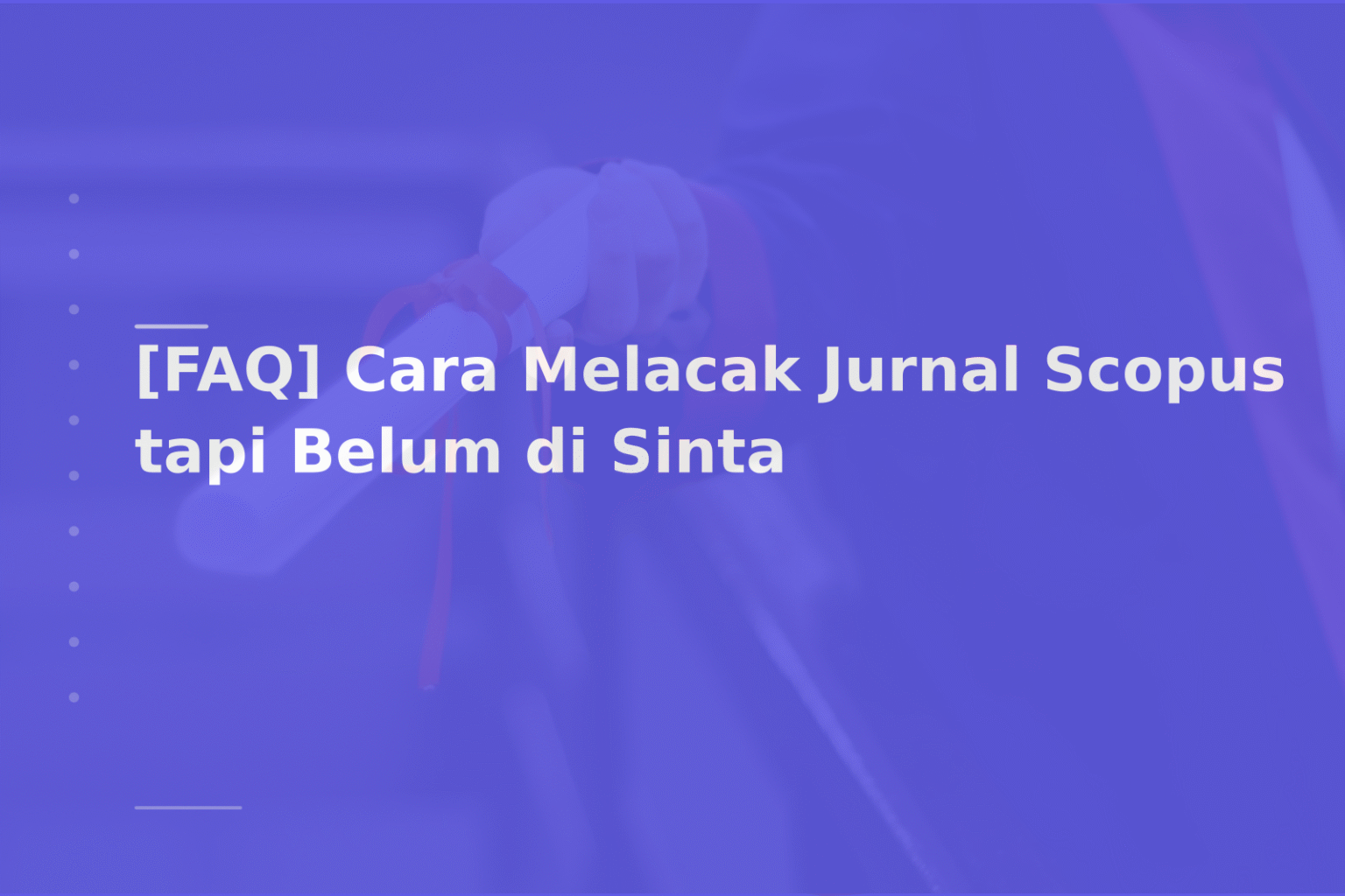 [FAQ] Cara Melacak Jurnal Scopus tapi Belum di Sinta