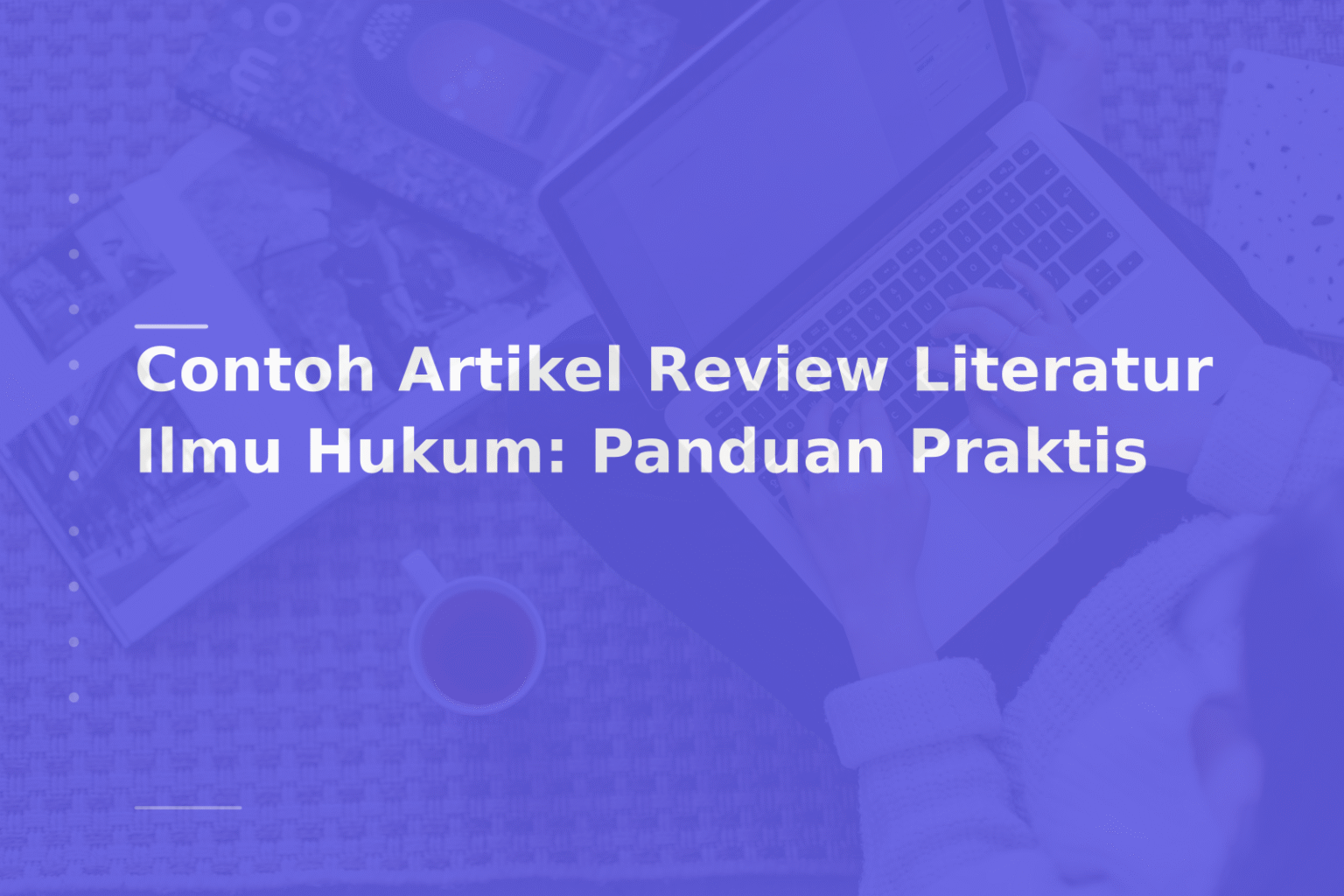 Contoh Artikel Review Literatur Ilmu Hukum: Panduan Praktis