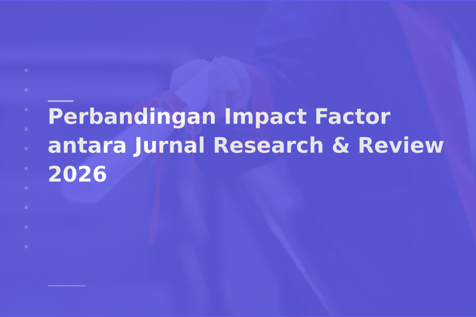 Perbandingan Impact Factor antara Jurnal Research & Review 2026