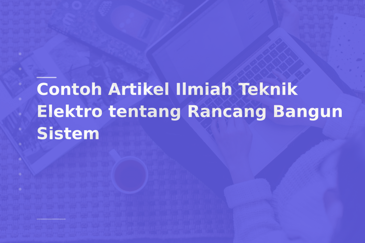 Contoh Artikel Ilmiah Teknik Elektro tentang Rancang Bangun Sistem