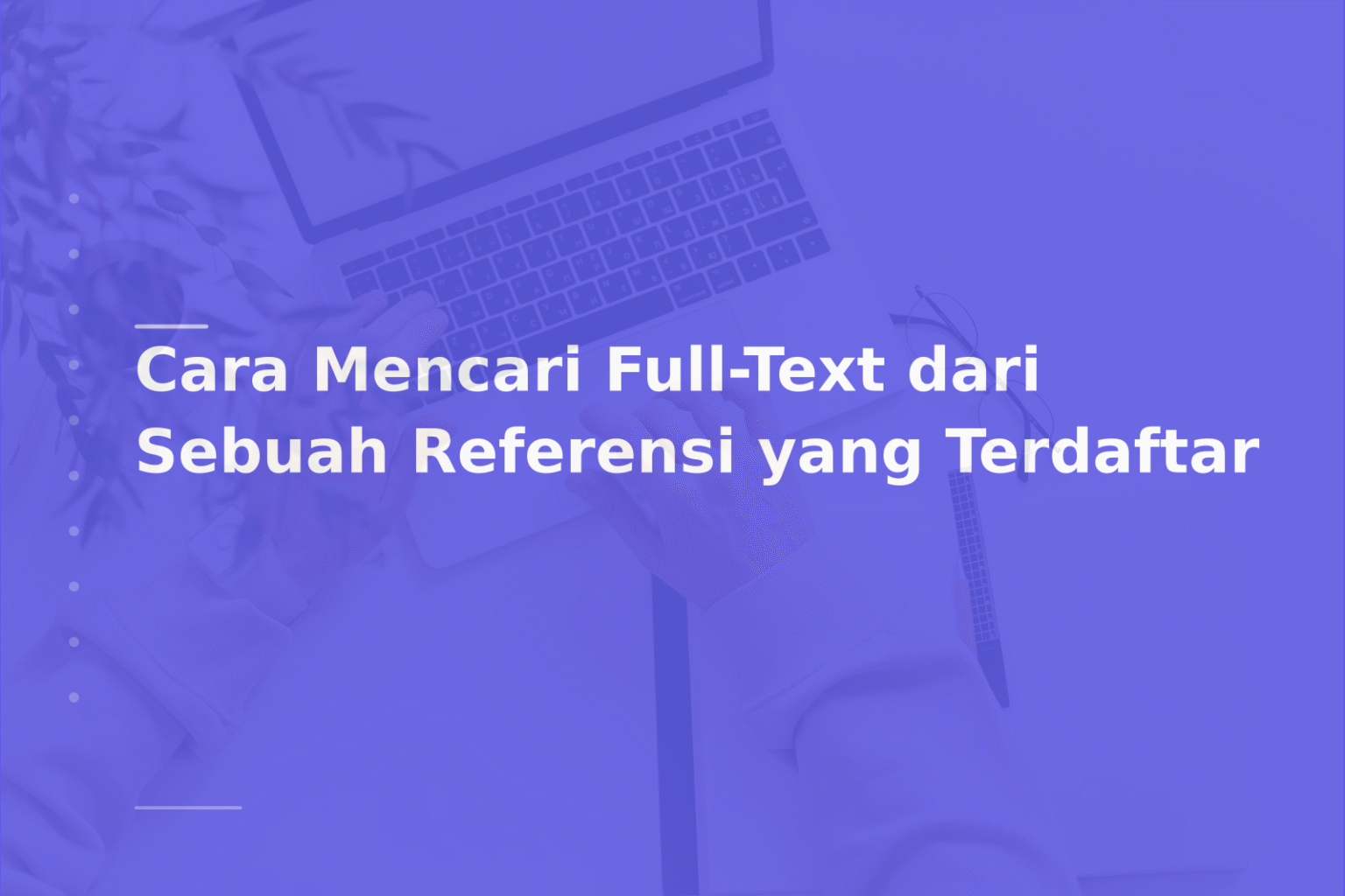 Cara Mencari Full-Text dari Sebuah Referensi yang Terdaftar