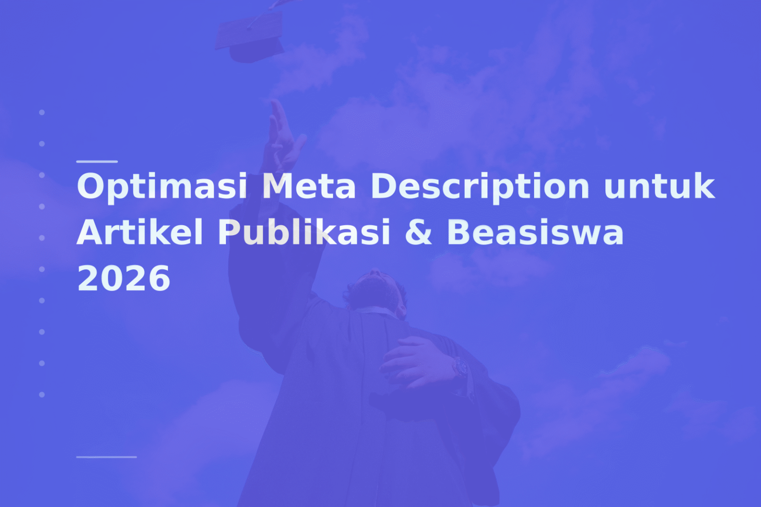 Optimasi Meta Description untuk Artikel Publikasi & Beasiswa 2026