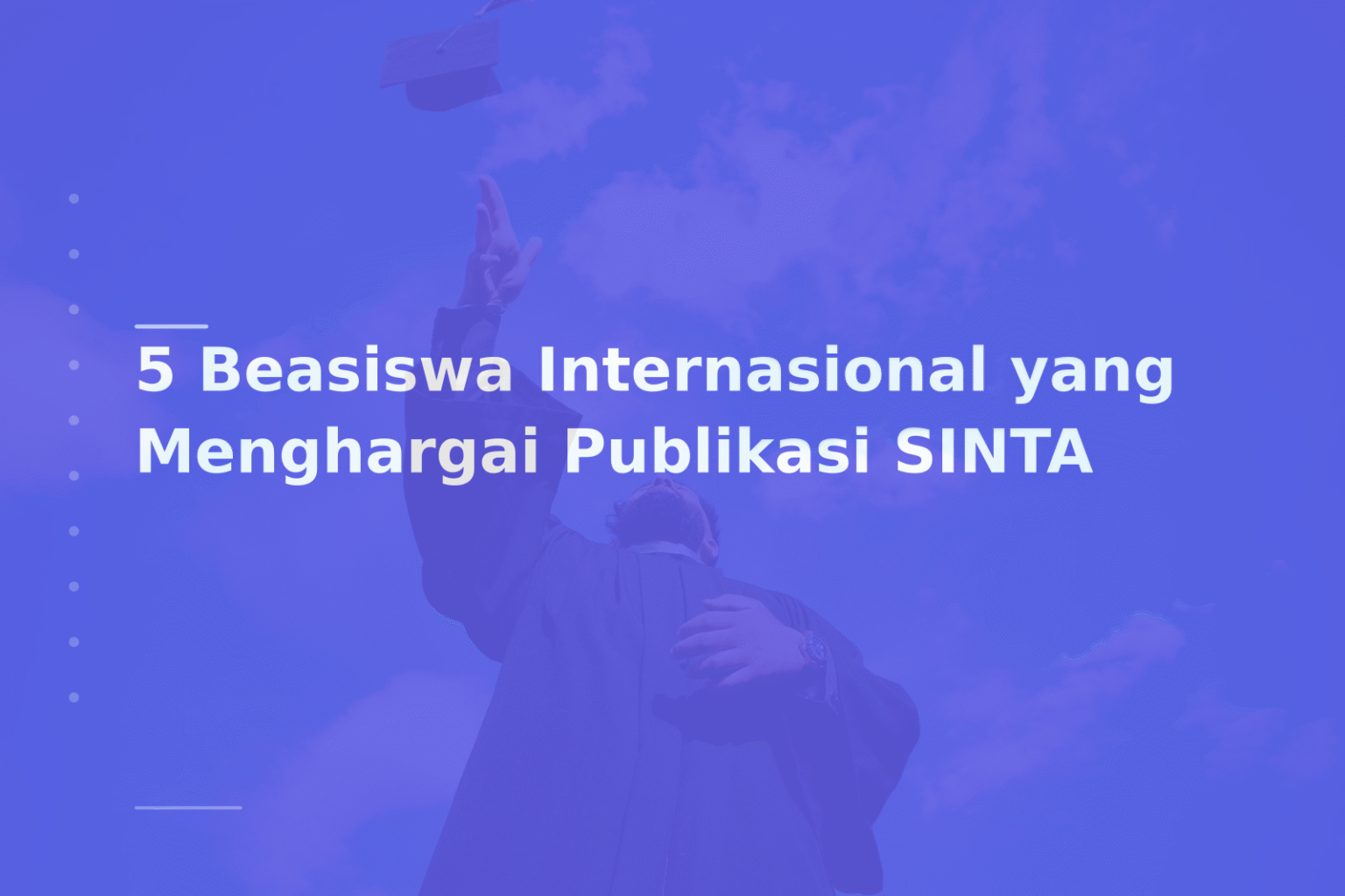 5 Beasiswa Internasional yang Menghargai Publikasi SINTA