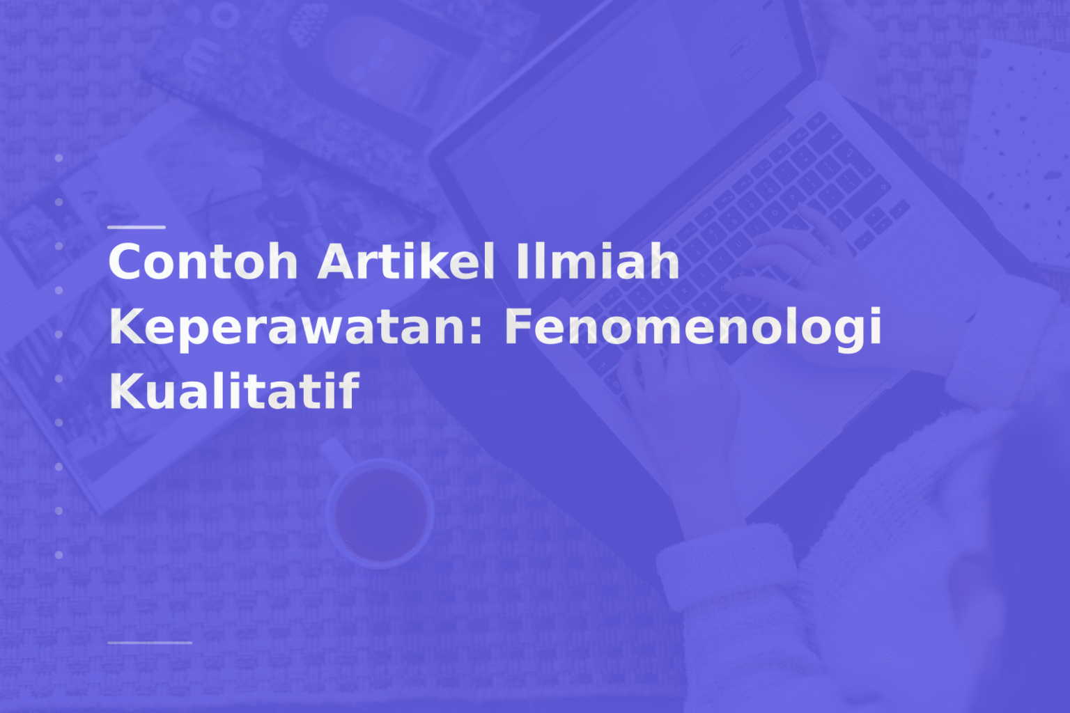 Contoh Artikel Ilmiah Keperawatan: Fenomenologi Kualitatif