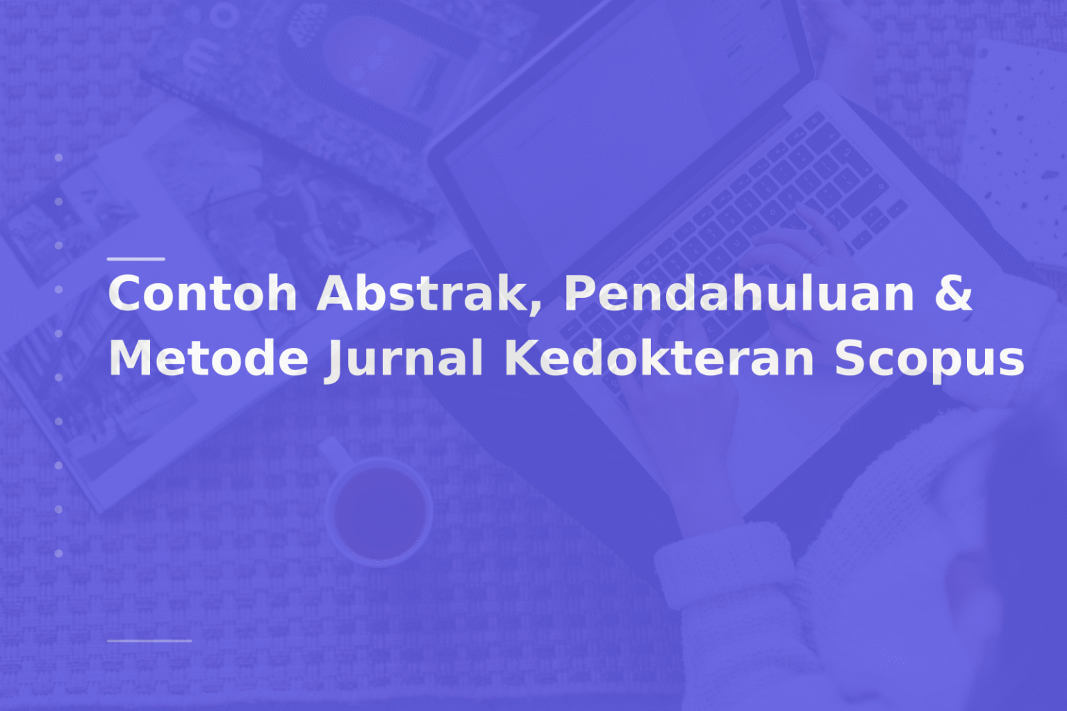 Contoh Abstrak, Pendahuluan & Metode Jurnal Kedokteran Scopus