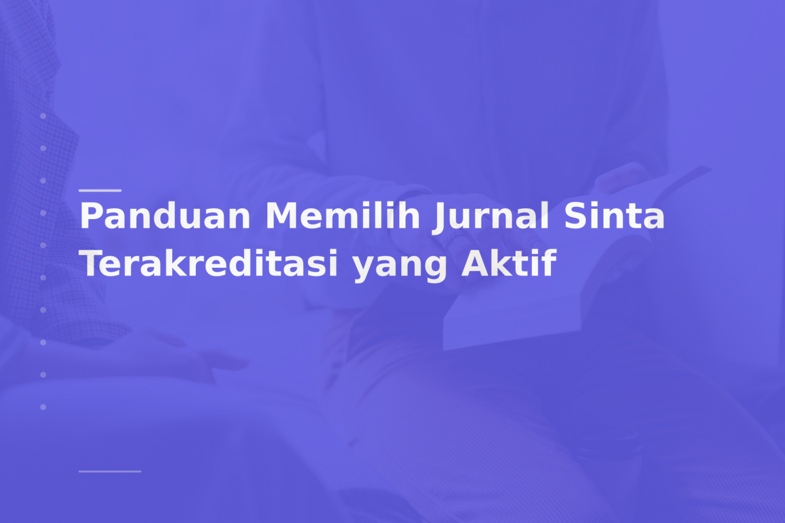 Panduan Memilih Jurnal Sinta Terakreditasi yang Aktif
