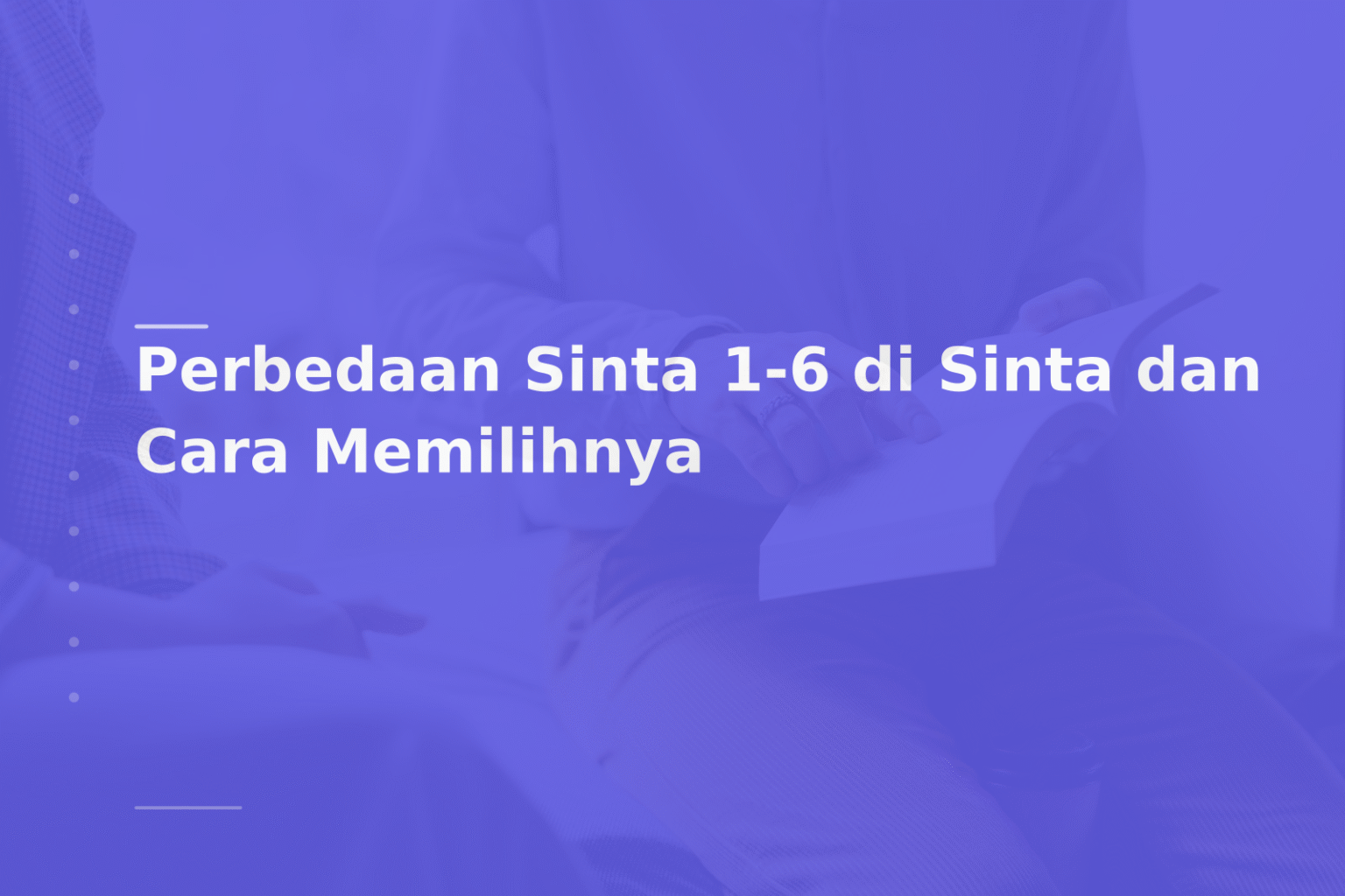 Perbedaan Sinta 1-6 di Sinta dan Cara Memilihnya
