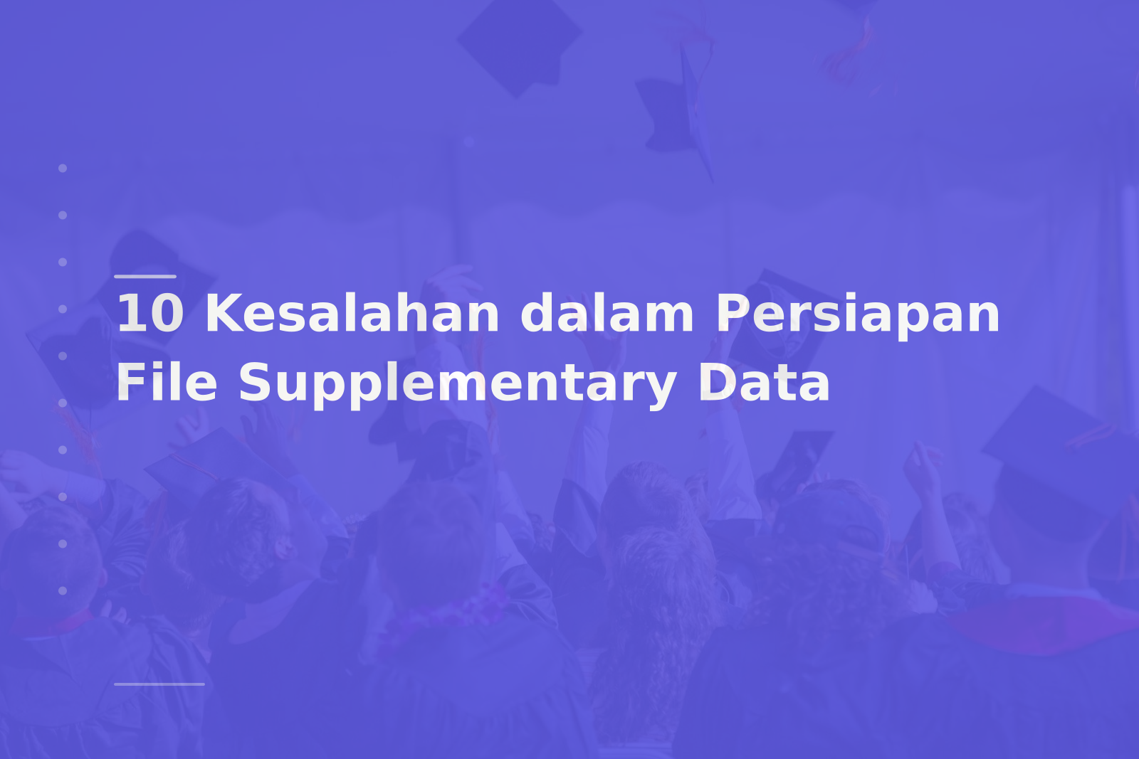 10 Kesalahan dalam Persiapan File Supplementary Data