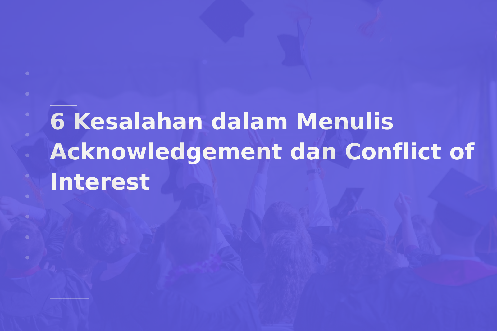 6 Kesalahan dalam Menulis Acknowledgement dan Conflict of Interest