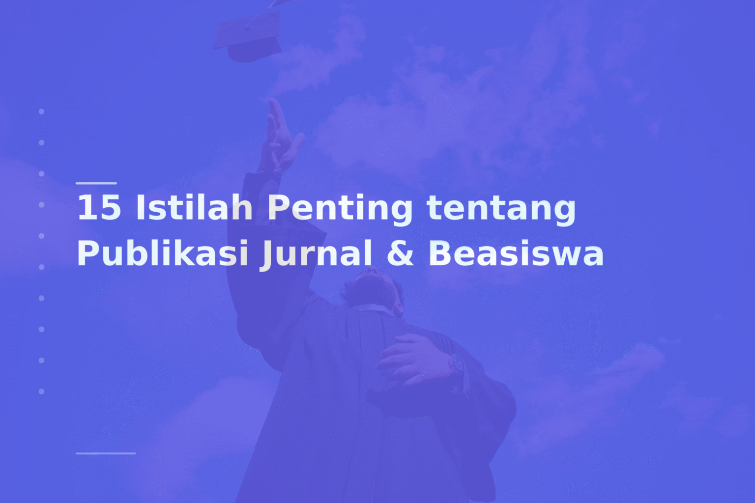 15 Istilah Penting tentang Publikasi Jurnal & Beasiswa
