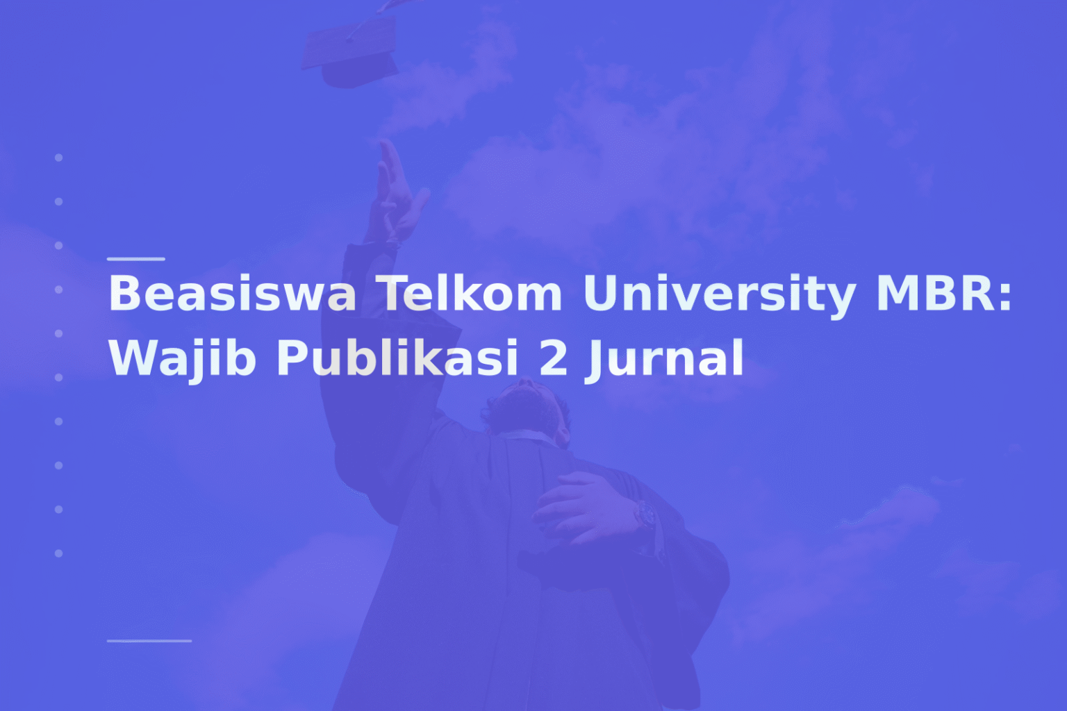 Beasiswa Telkom University MBR: Wajib Publikasi 2 Jurnal