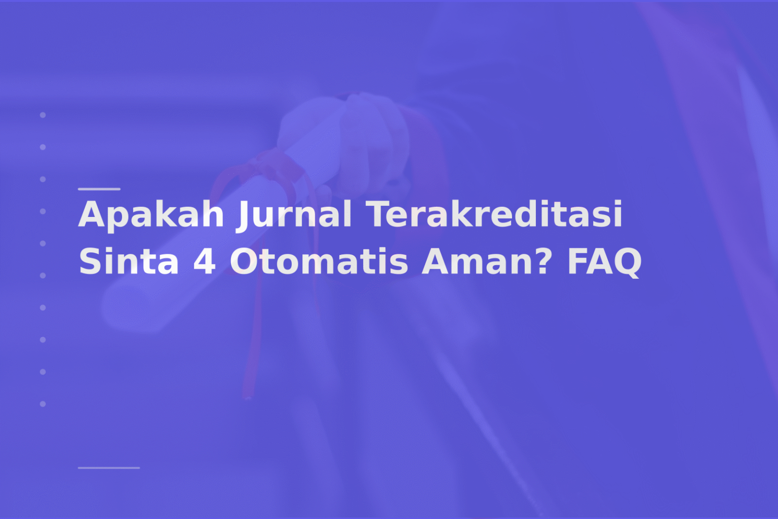 Apakah Jurnal Terakreditasi Sinta 4 Otomatis Aman? FAQ