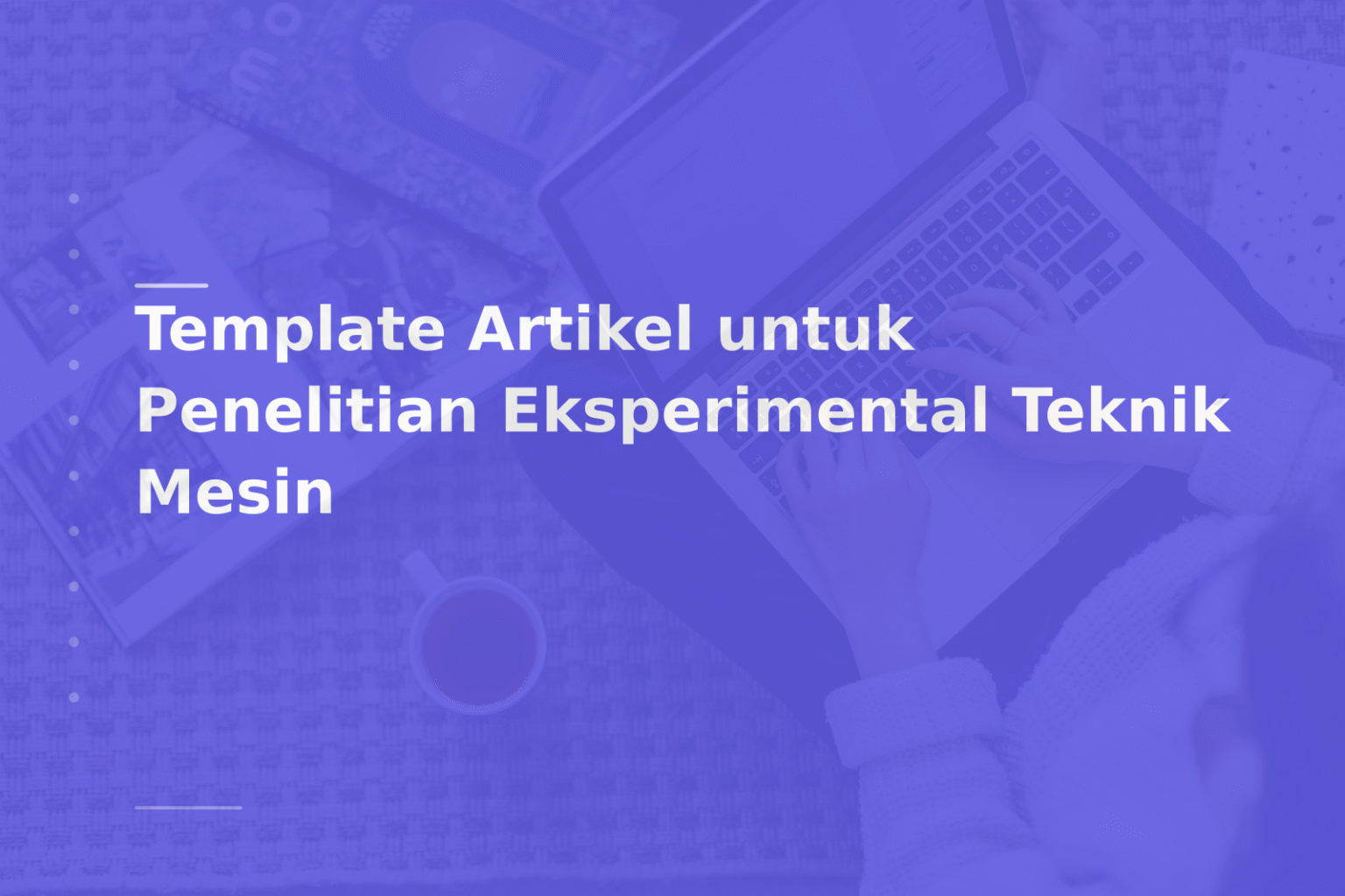 Template Artikel untuk Penelitian Eksperimental Teknik Mesin