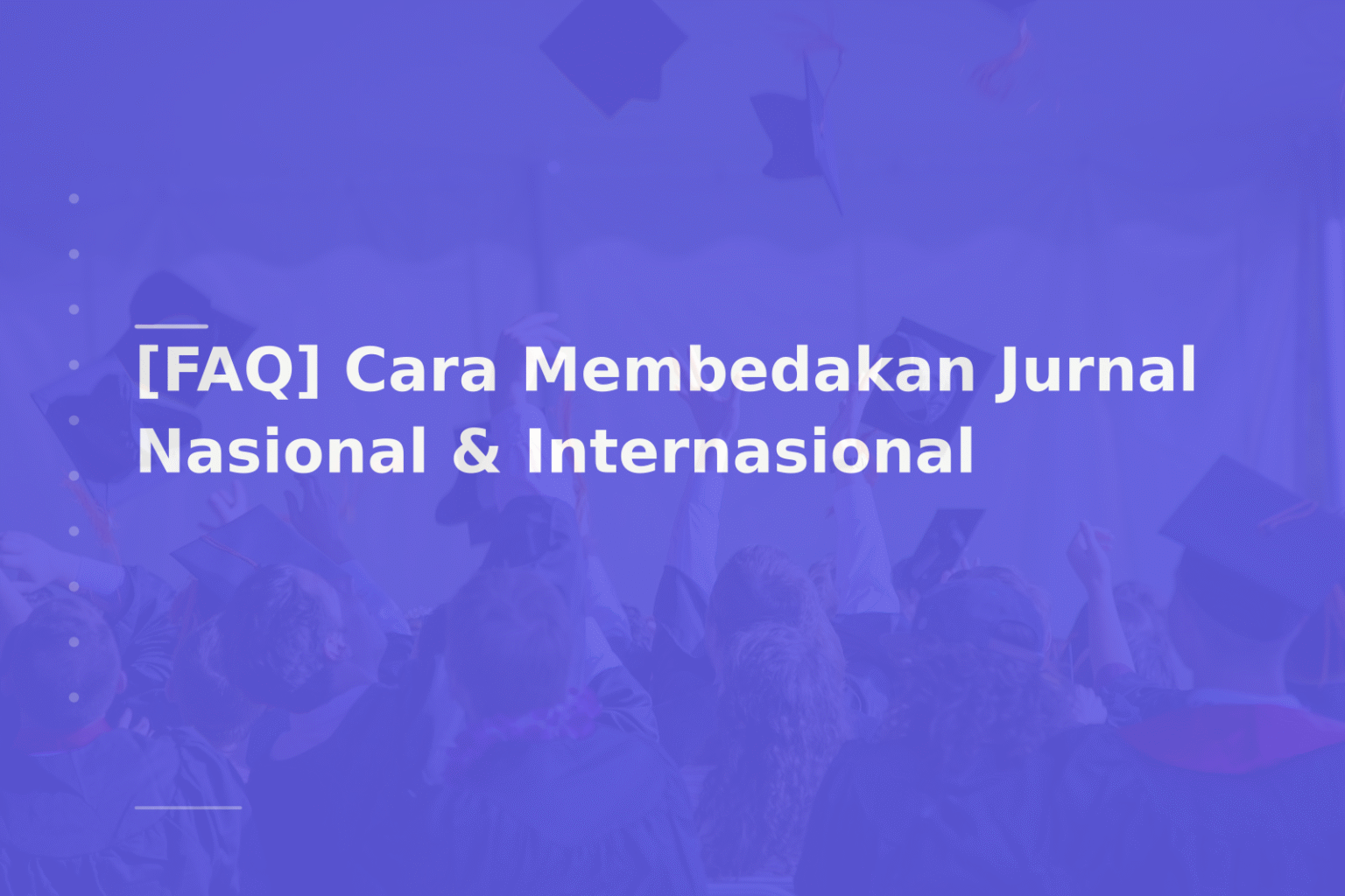 [FAQ] Cara Membedakan Jurnal Nasional & Internasional