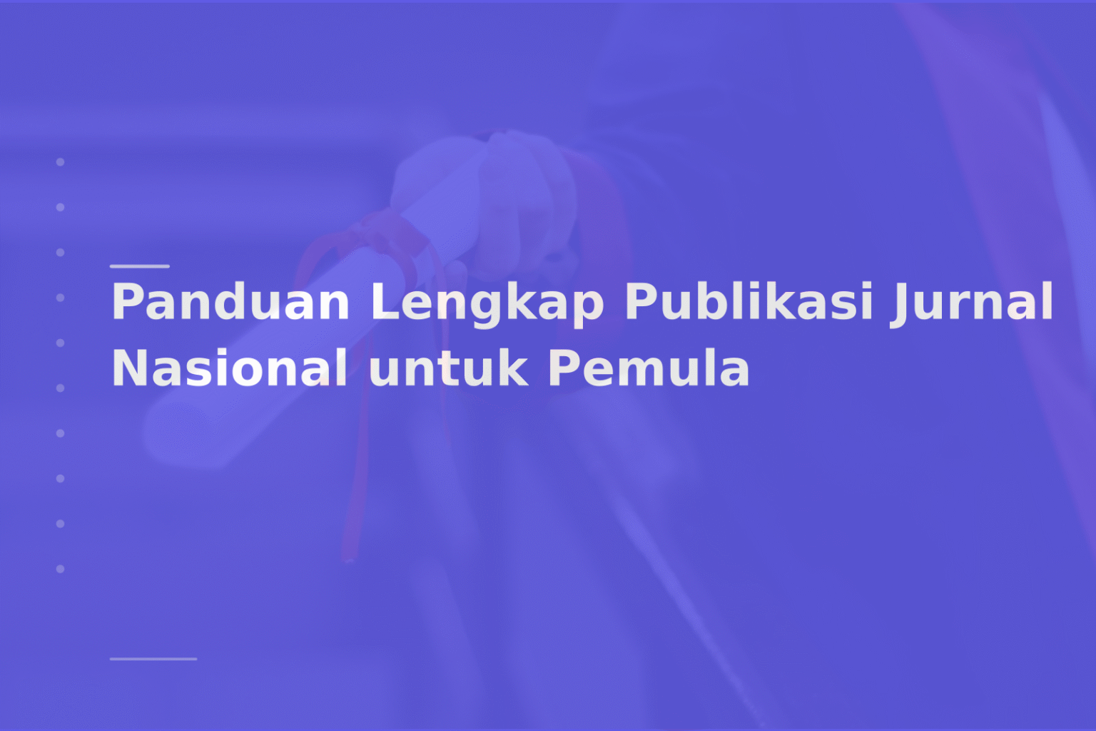 Panduan Lengkap Publikasi Jurnal Nasional untuk Pemula