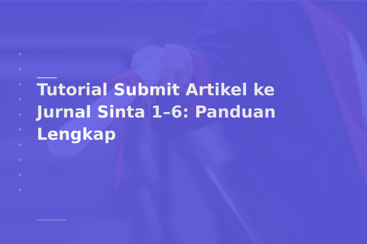 Tutorial Submit Artikel ke Jurnal Sinta 1–6: Panduan Lengkap
