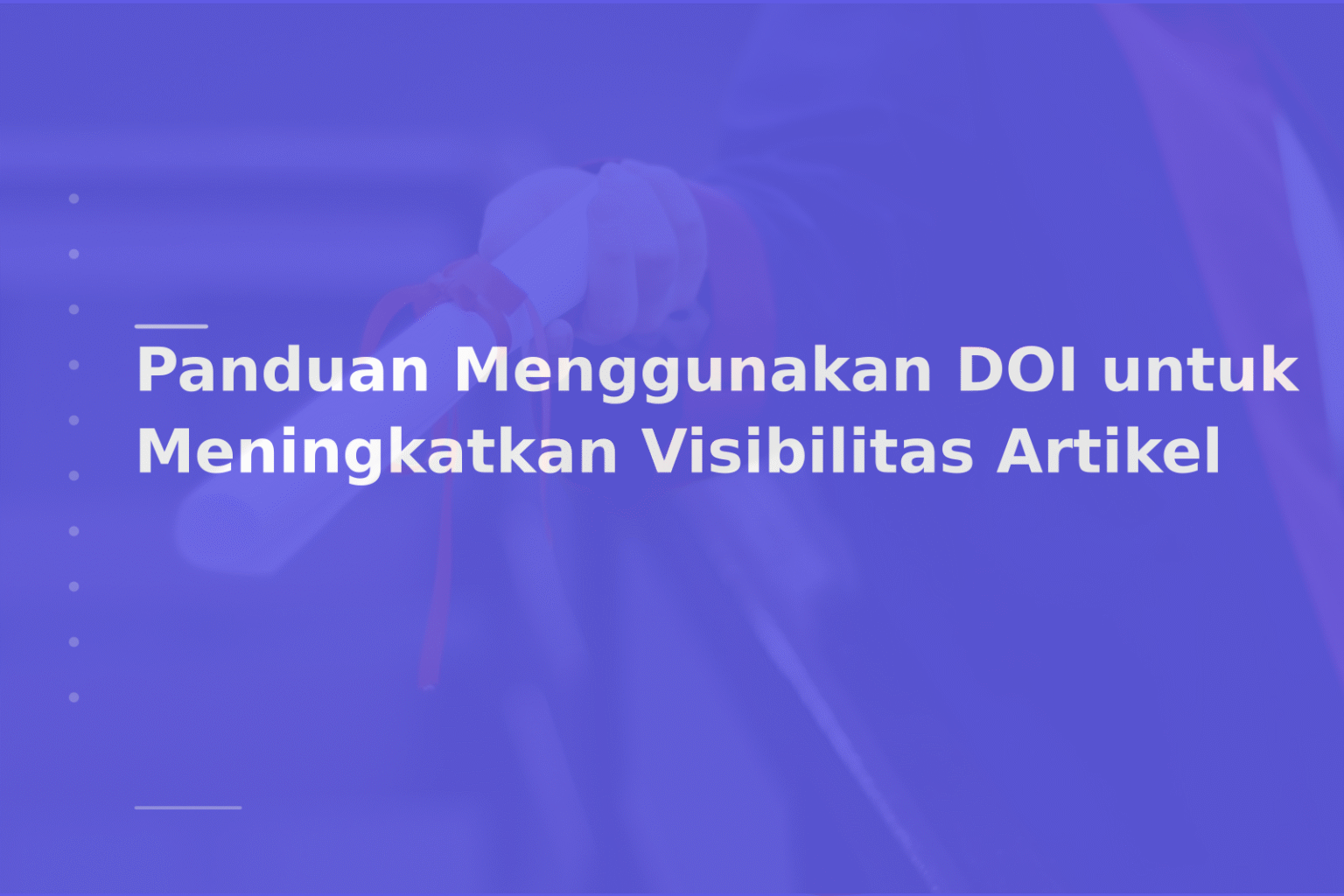 Panduan Menggunakan DOI untuk Meningkatkan Visibilitas Artikel