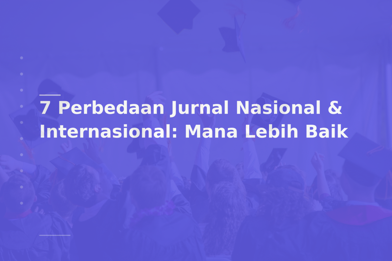 7 Perbedaan Jurnal Nasional & Internasional: Mana Lebih Baik