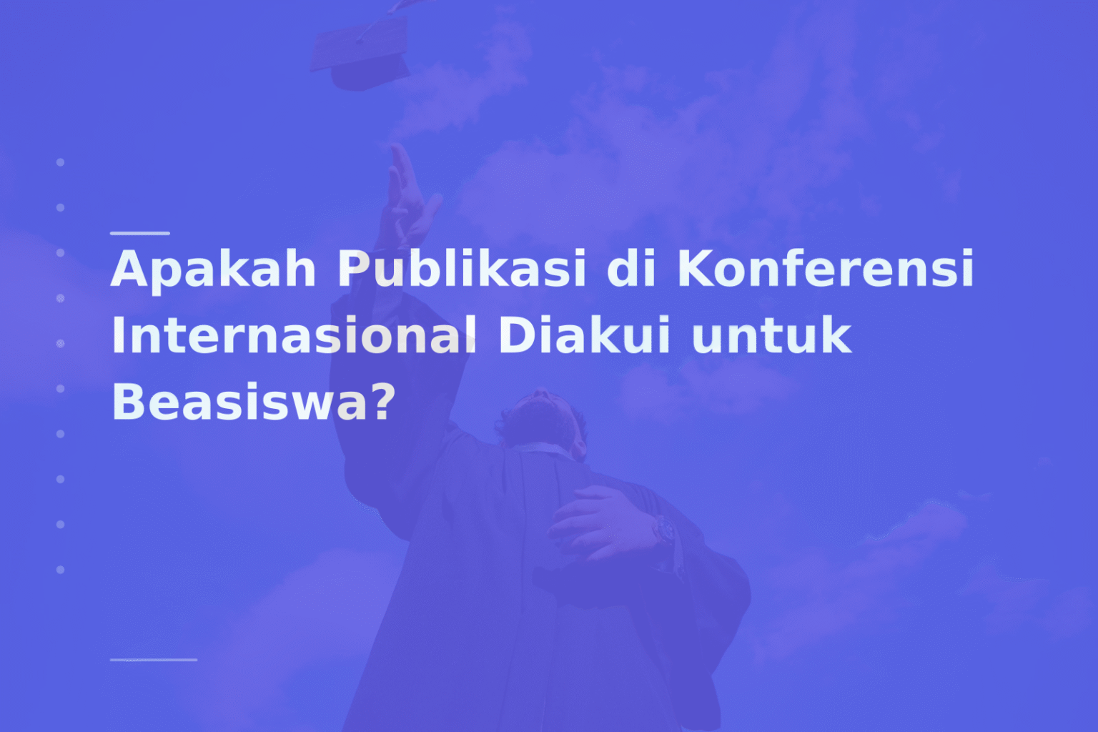 Apakah Publikasi di Konferensi Internasional Diakui untuk Beasiswa?