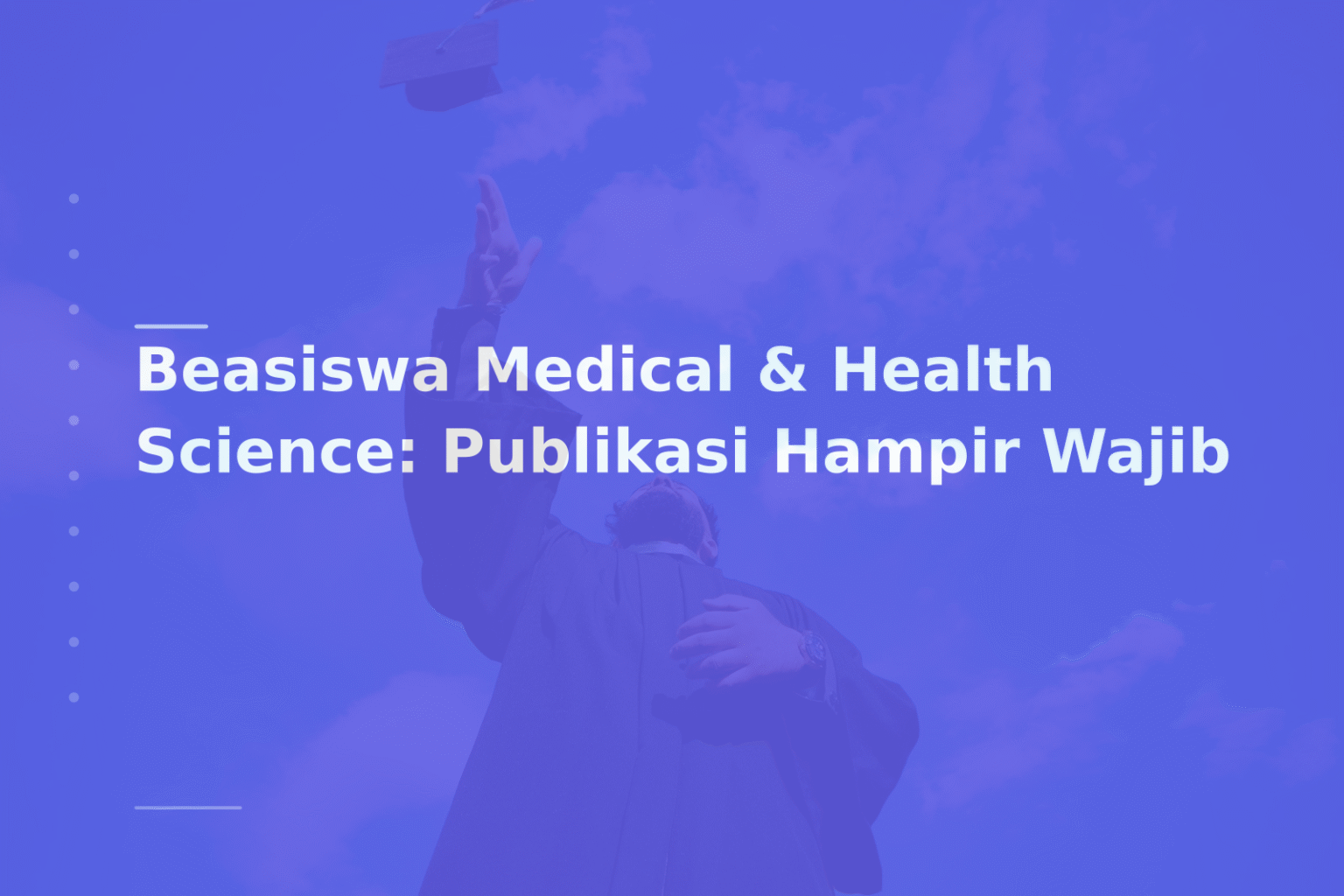 Beasiswa Medical & Health Science: Publikasi Hampir Wajib