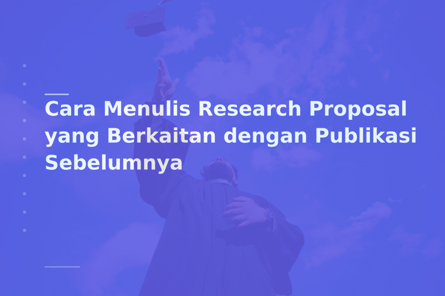 Cara Menulis Research Proposal yang Berkaitan dengan Publikasi Sebelumnya