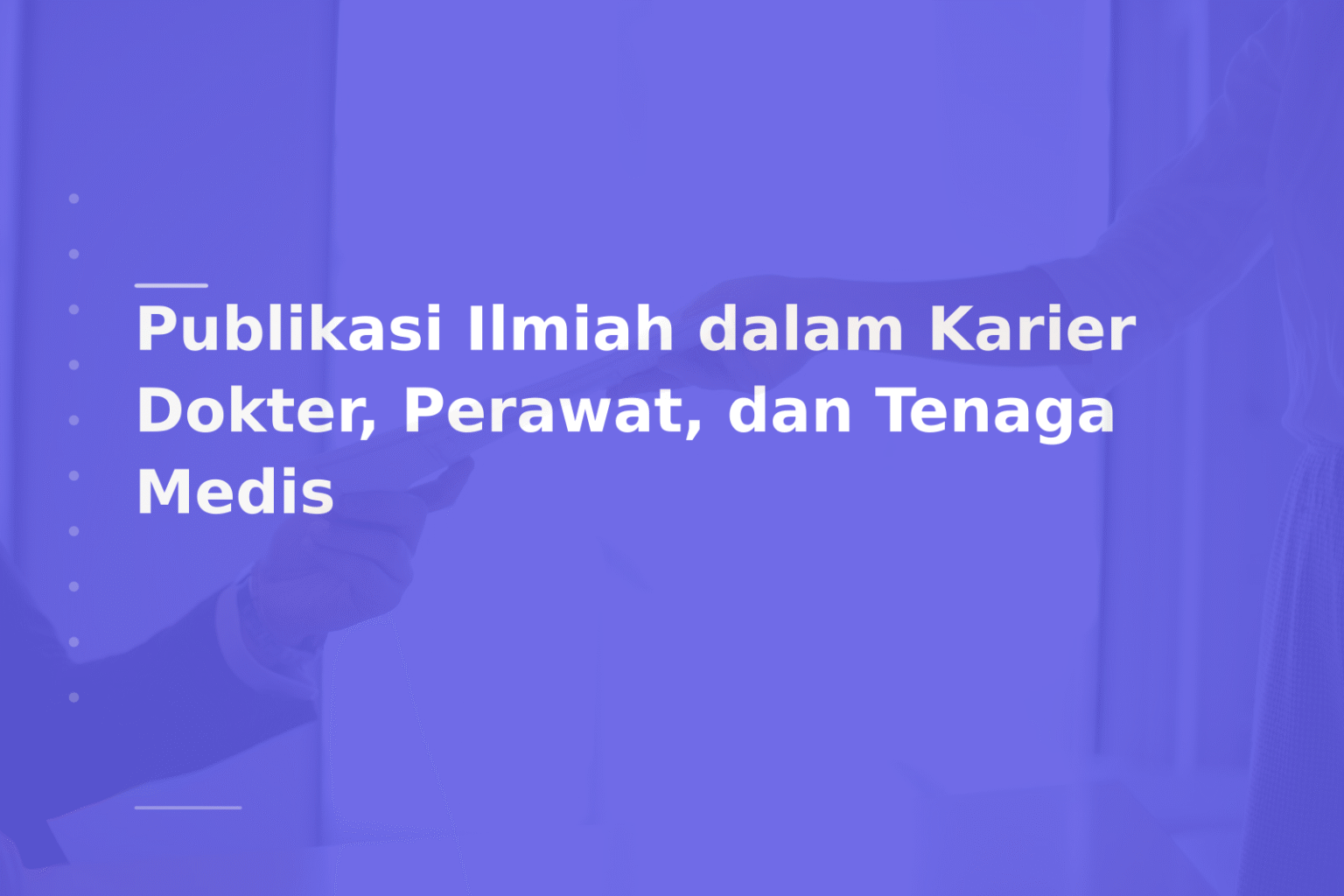 Publikasi Ilmiah dalam Karier Dokter, Perawat, dan Tenaga Medis