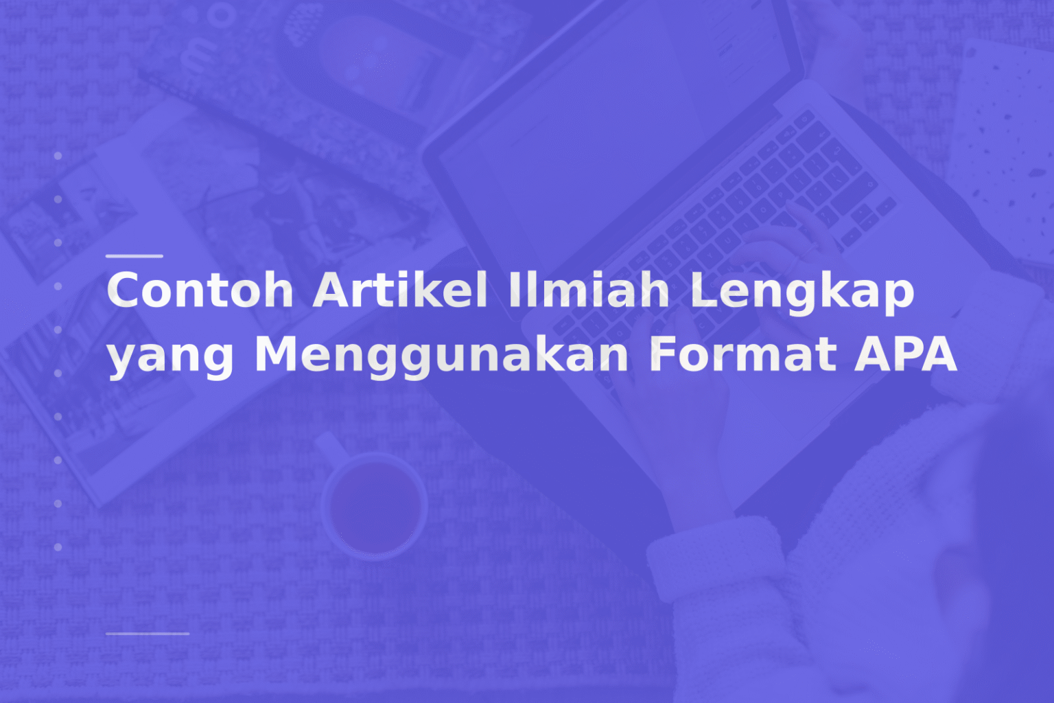 Contoh Artikel Ilmiah Lengkap yang Menggunakan Format APA