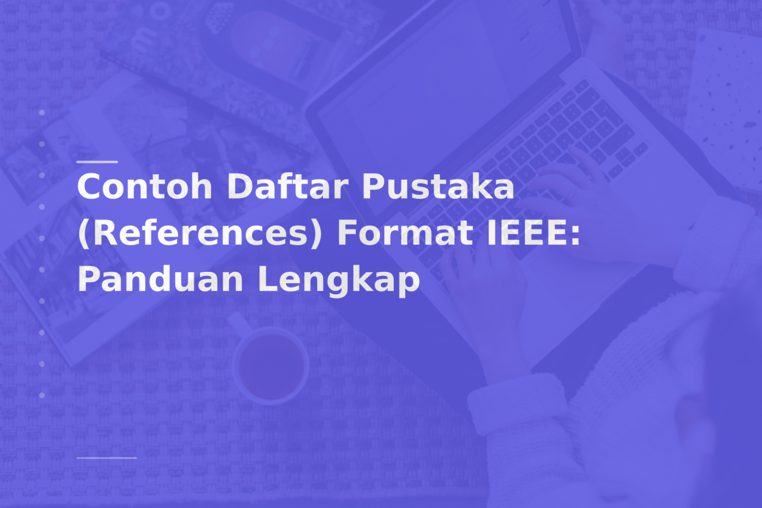 Contoh Daftar Pustaka (References) Format IEEE: Panduan Lengkap