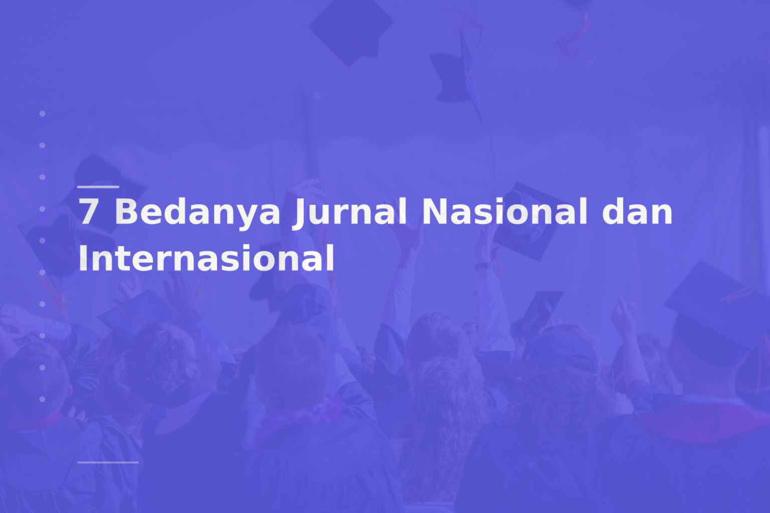 7 Bedanya Jurnal Nasional dan Internasional