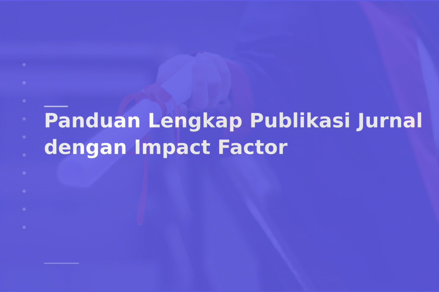 Panduan Lengkap Publikasi Jurnal dengan Impact Factor
