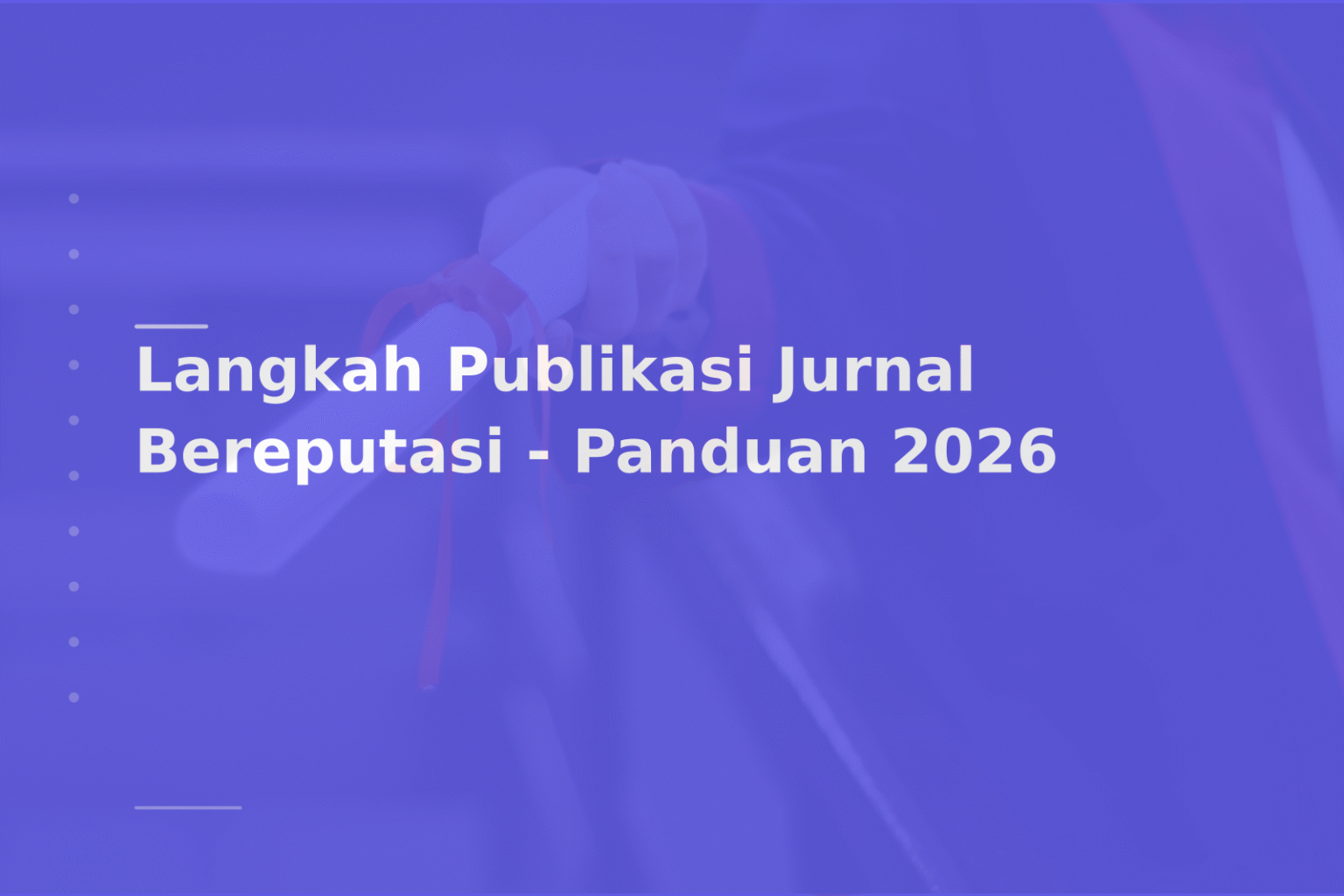 Langkah Publikasi Jurnal Bereputasi – Panduan 2026