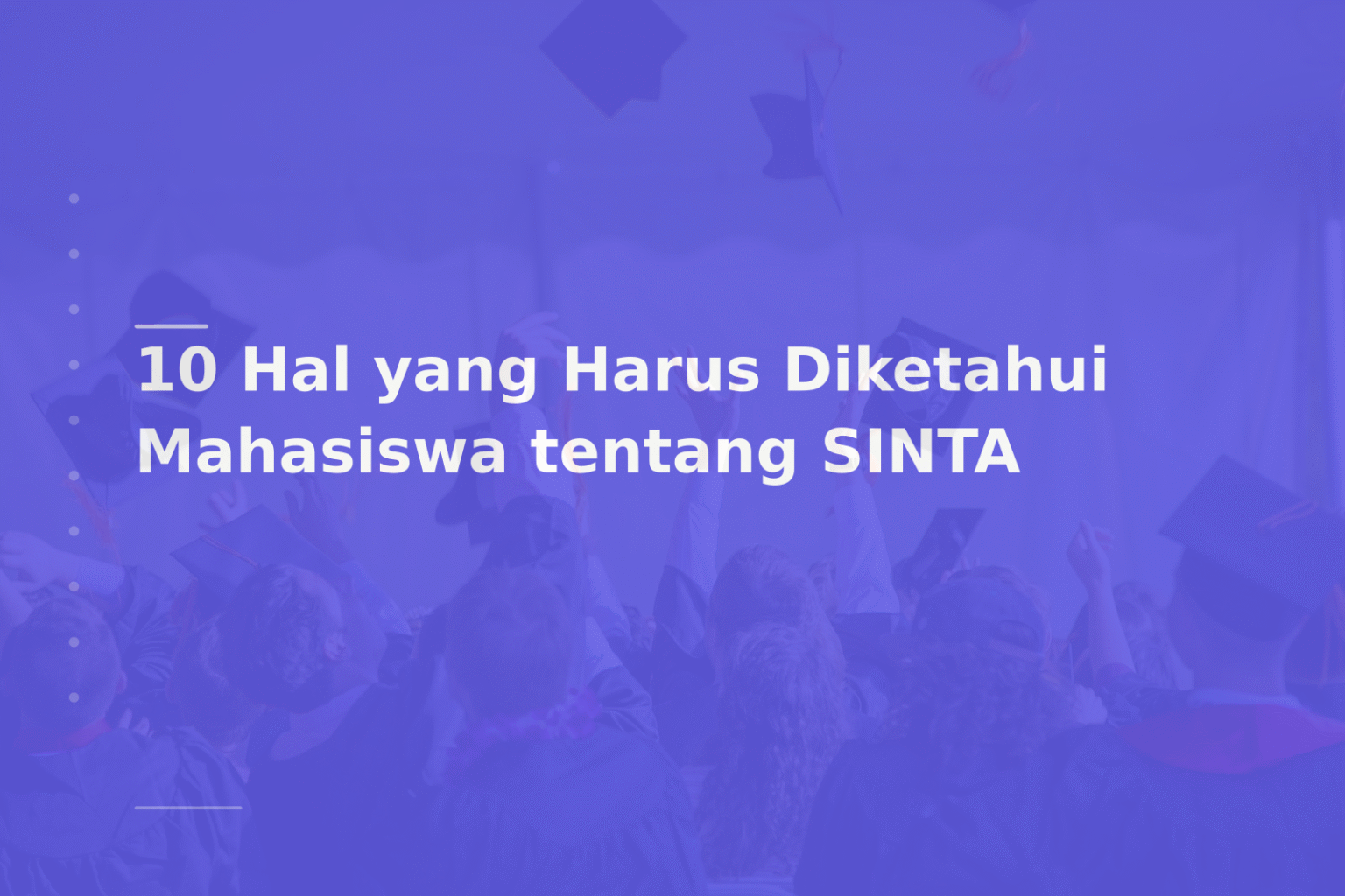 10 Hal yang Harus Diketahui Mahasiswa tentang SINTA