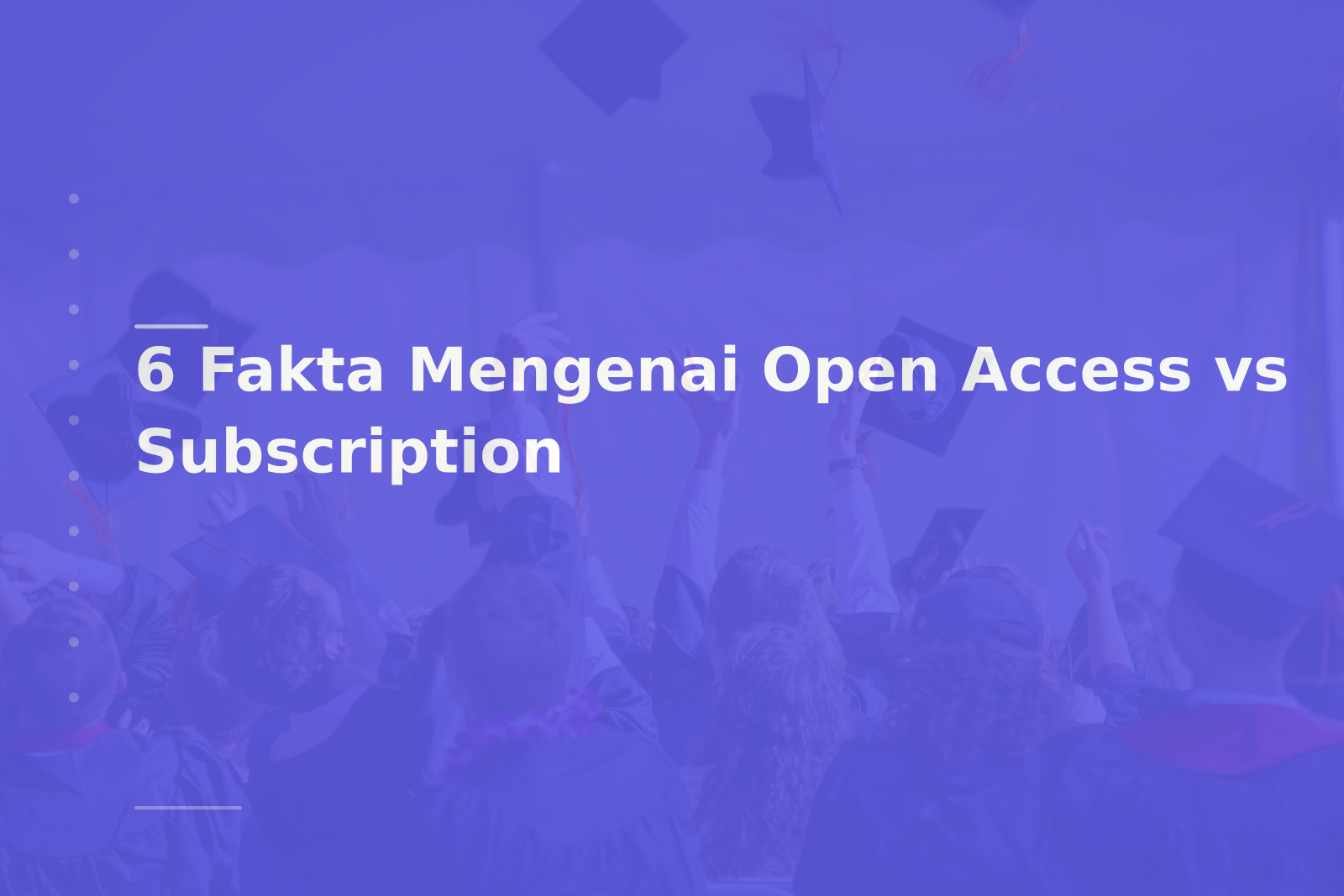 6 Fakta Mengenai Open Access vs Subscription