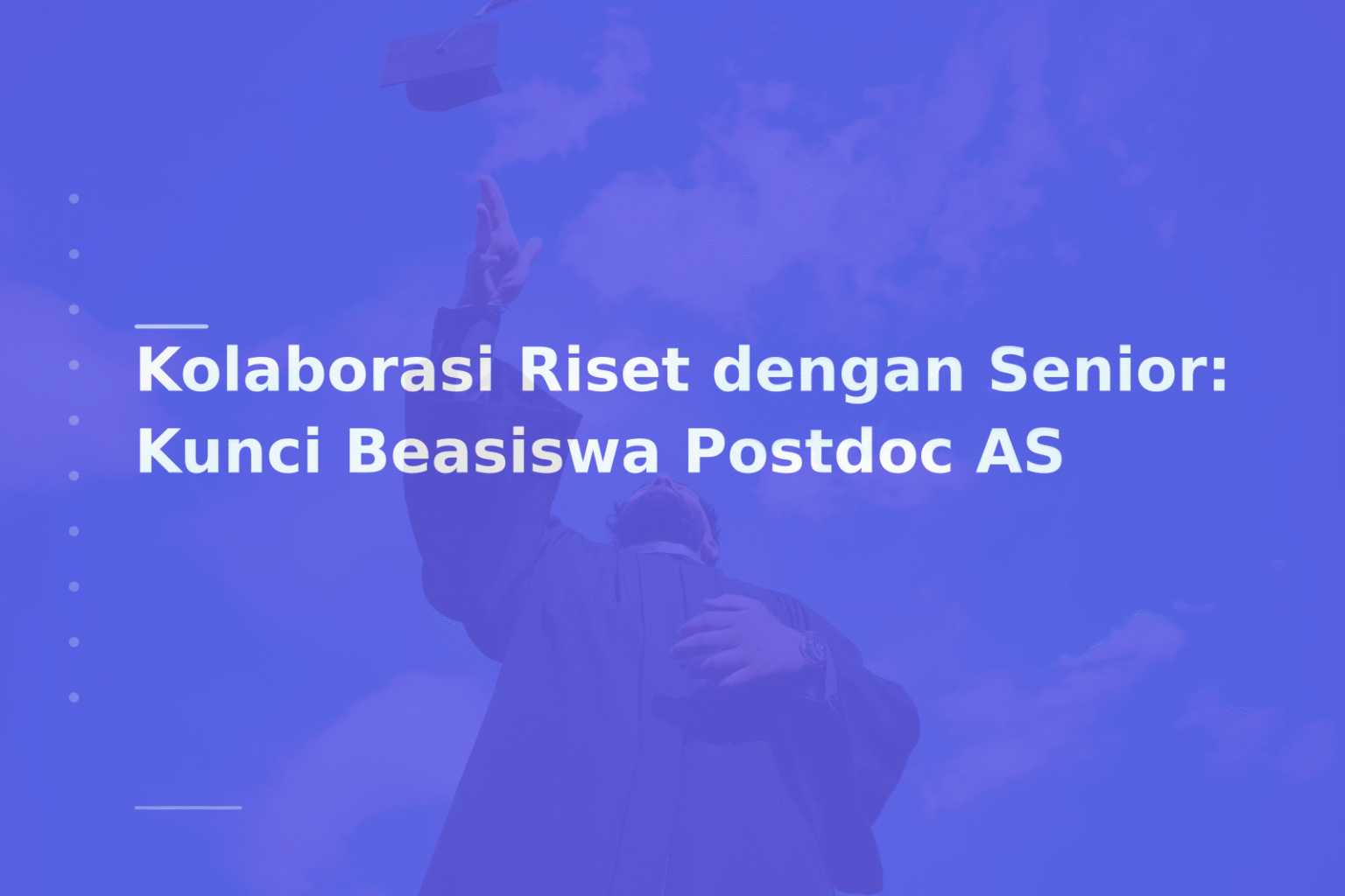 Kolaborasi Riset dengan Senior: Kunci Beasiswa Postdoc AS