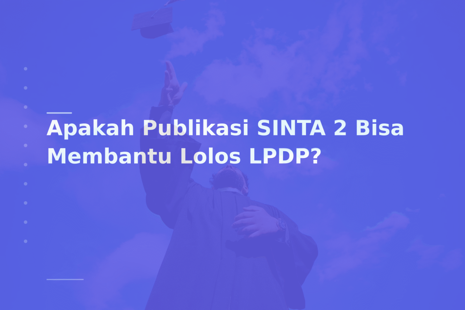Apakah Publikasi SINTA 2 Bisa Membantu Lolos LPDP?