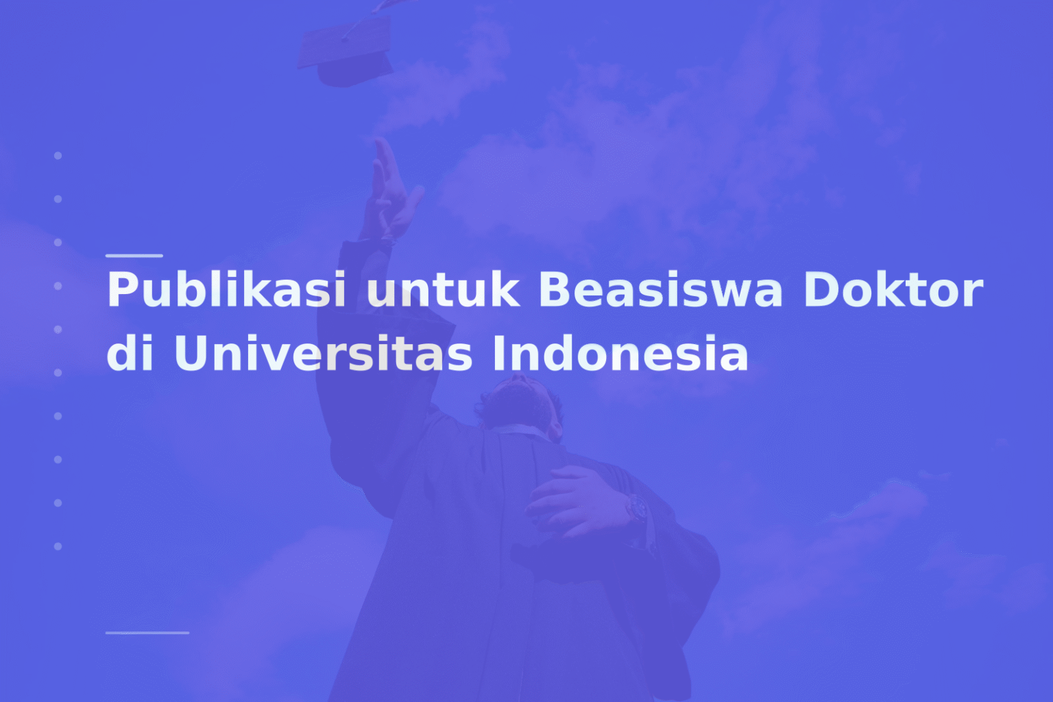 Publikasi untuk Beasiswa Doktor di Universitas Indonesia