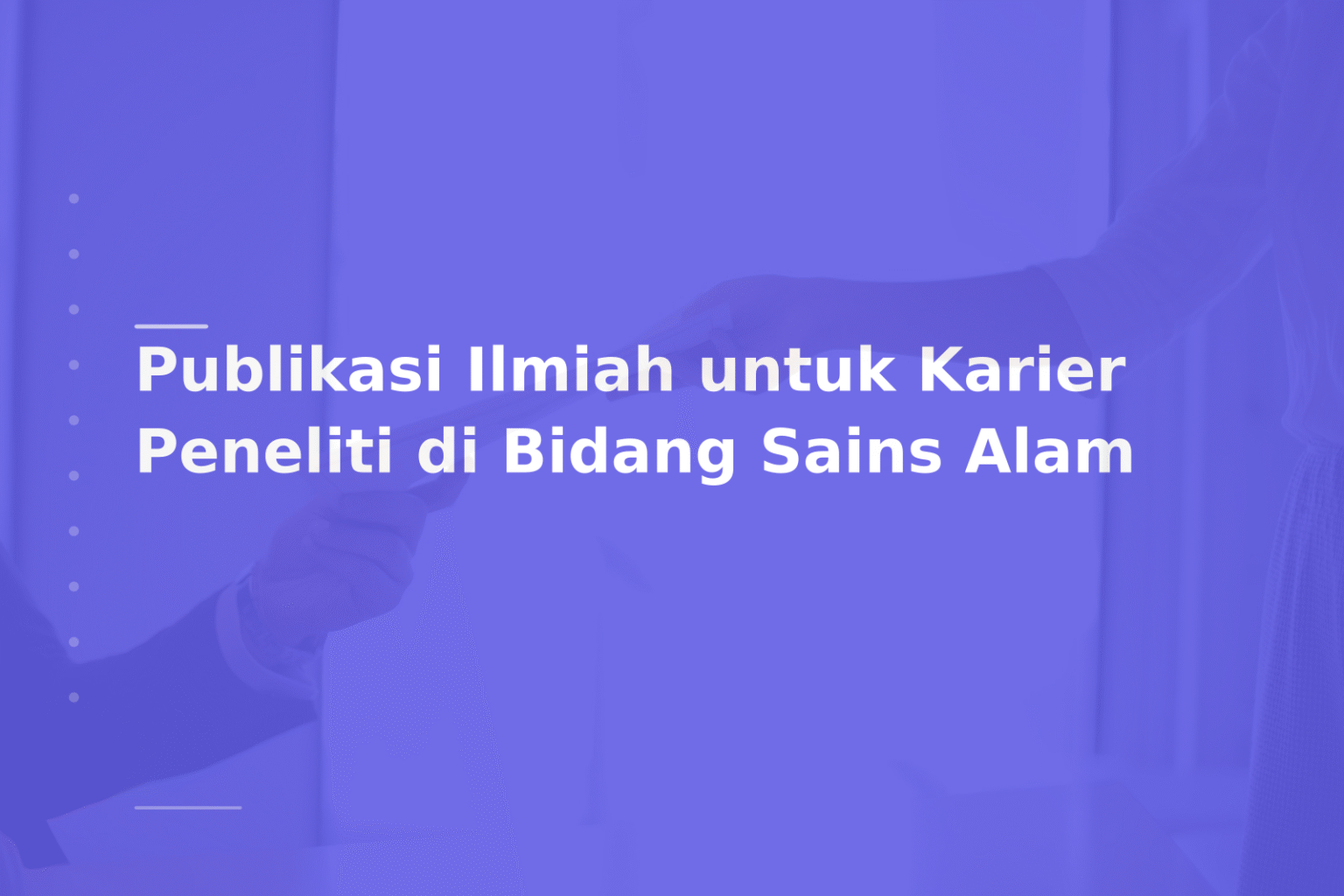 Publikasi Ilmiah untuk Karier Peneliti di Bidang Sains Alam