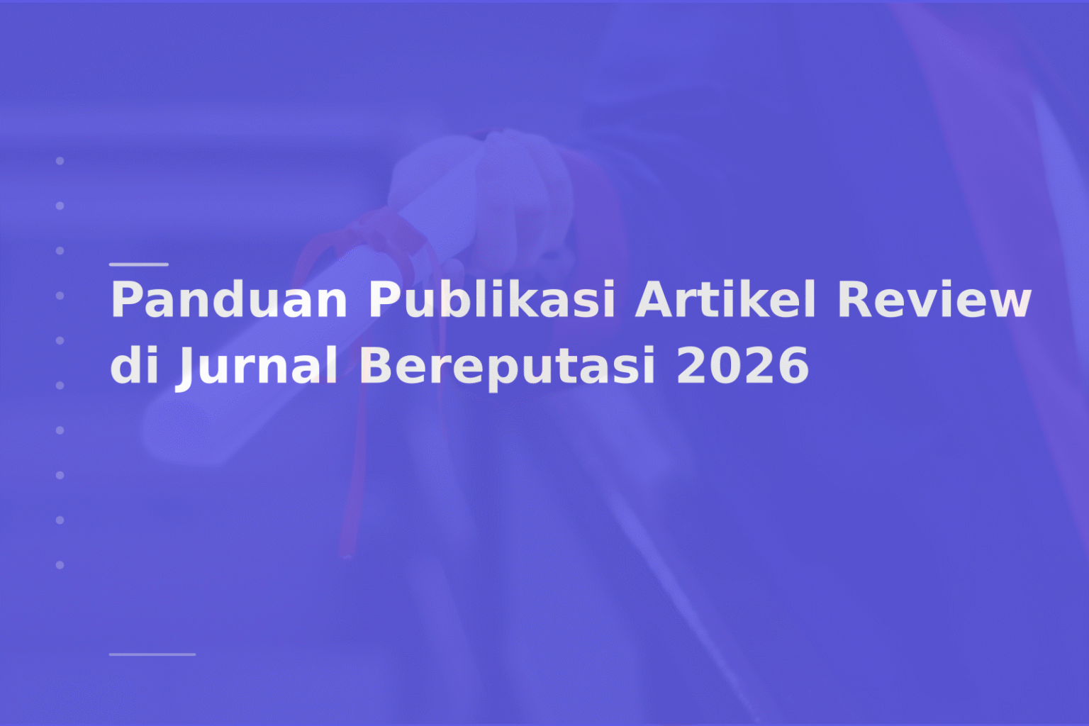 Panduan Publikasi Artikel Review di Jurnal Bereputasi 2026