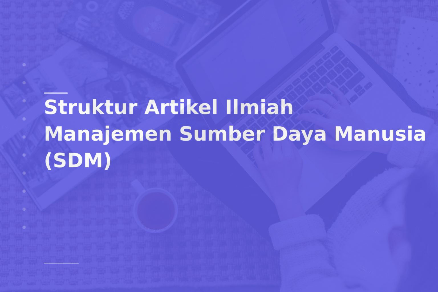Struktur Artikel Ilmiah Manajemen Sumber Daya Manusia (SDM)