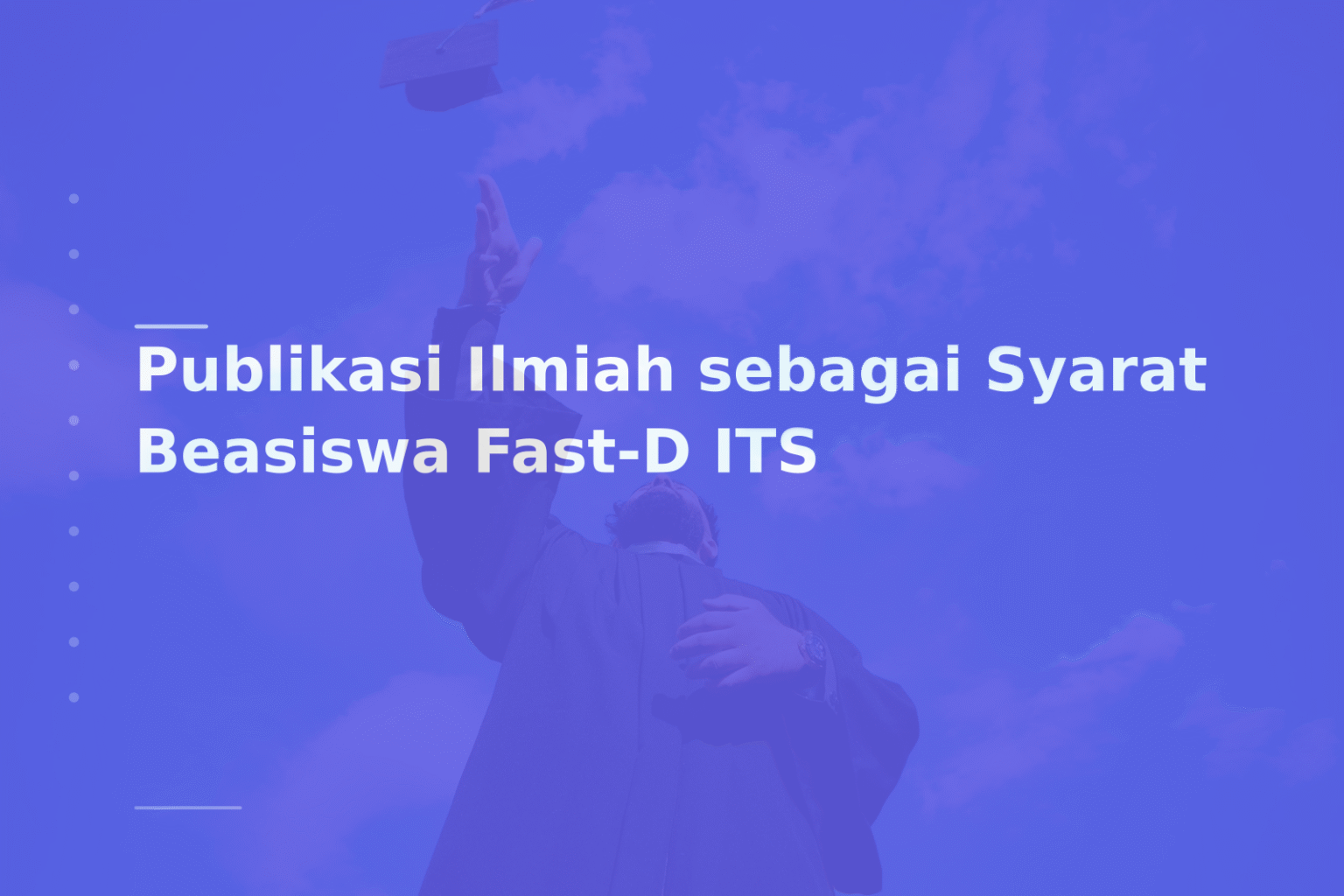 Publikasi Ilmiah sebagai Syarat Beasiswa Fast-D ITS