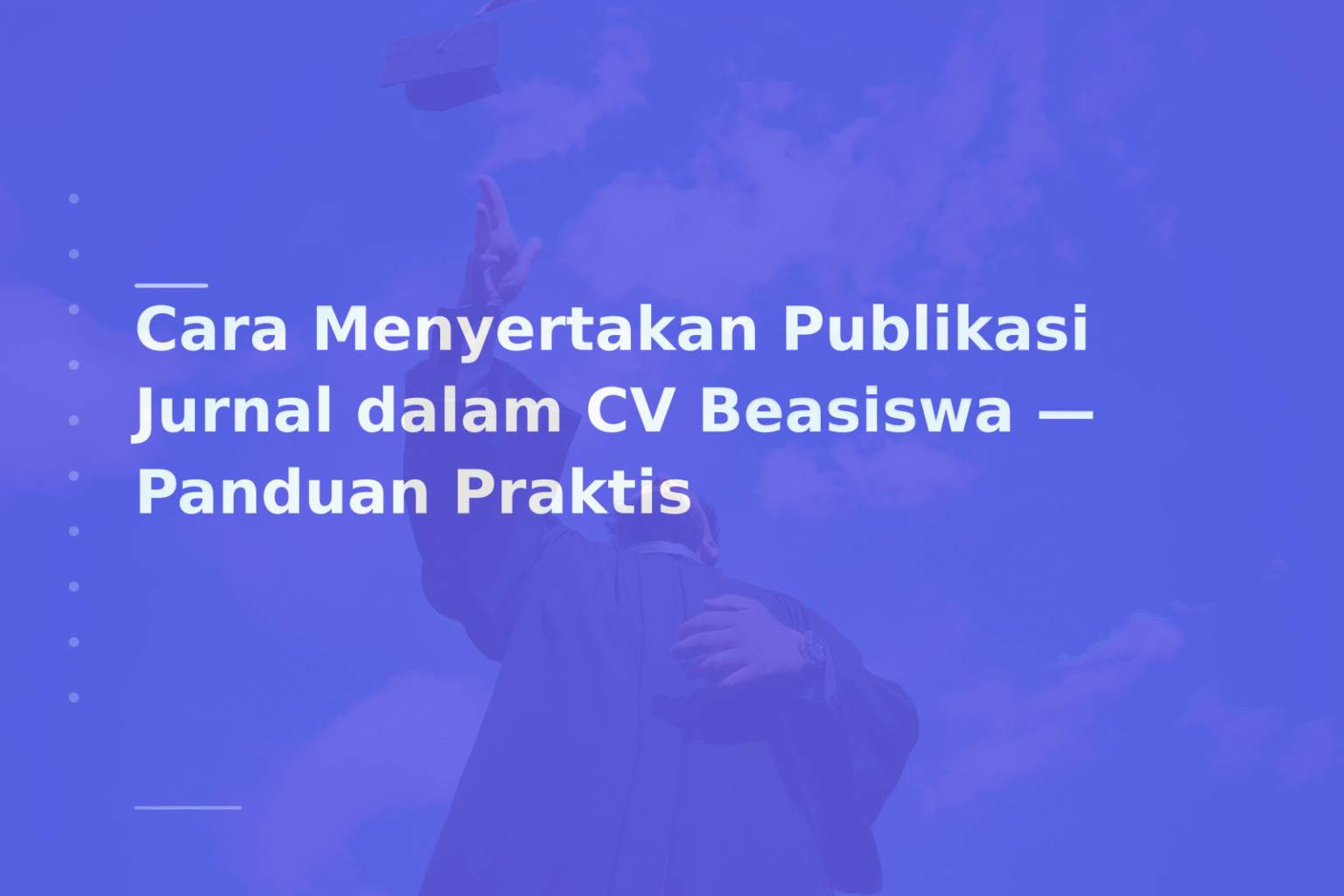 Cara Menyertakan Publikasi Jurnal dalam CV Beasiswa — Panduan Praktis