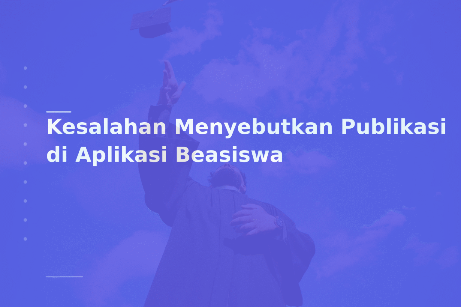 Kesalahan Menyebutkan Publikasi di Aplikasi Beasiswa