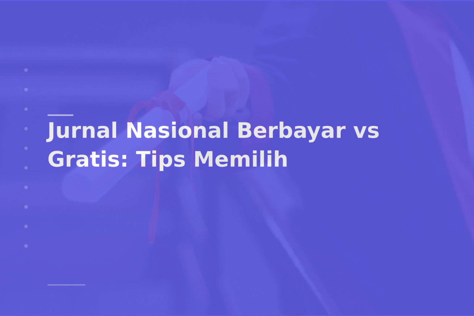 Jurnal Nasional Berbayar vs Gratis: Tips Memilih