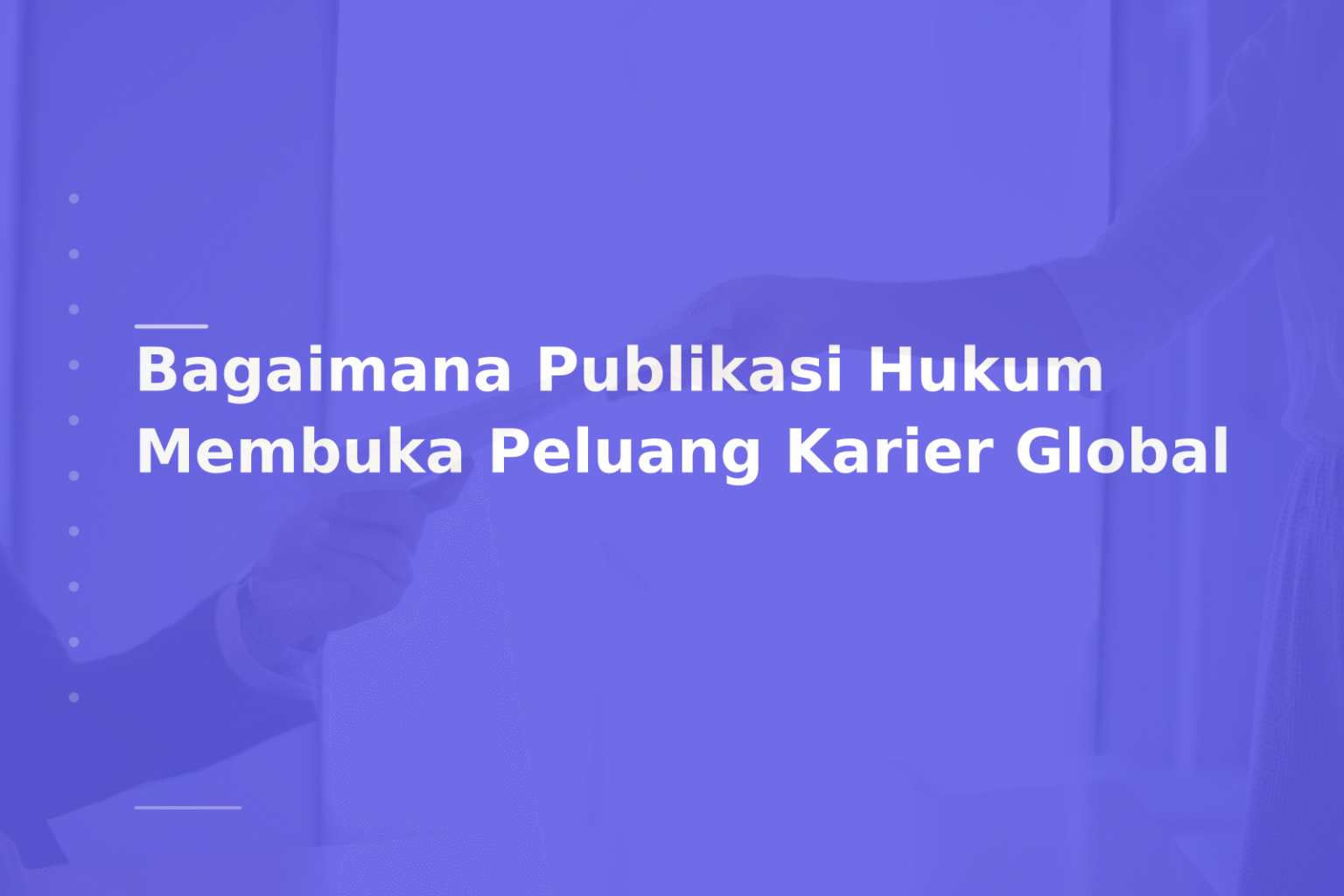 Bagaimana Publikasi Hukum Membuka Peluang Karier Global