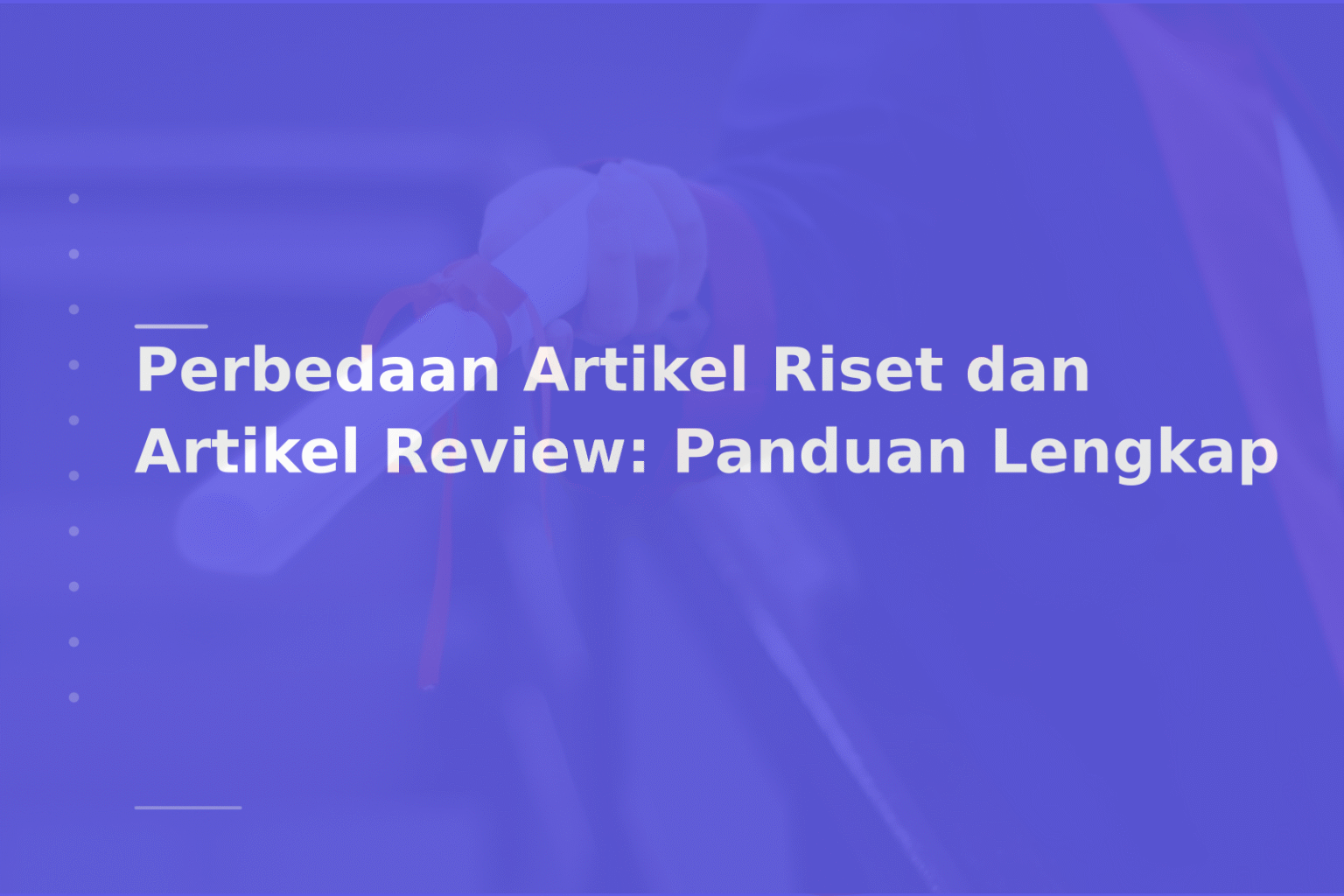 Perbedaan Artikel Riset dan Artikel Review: Panduan Lengkap